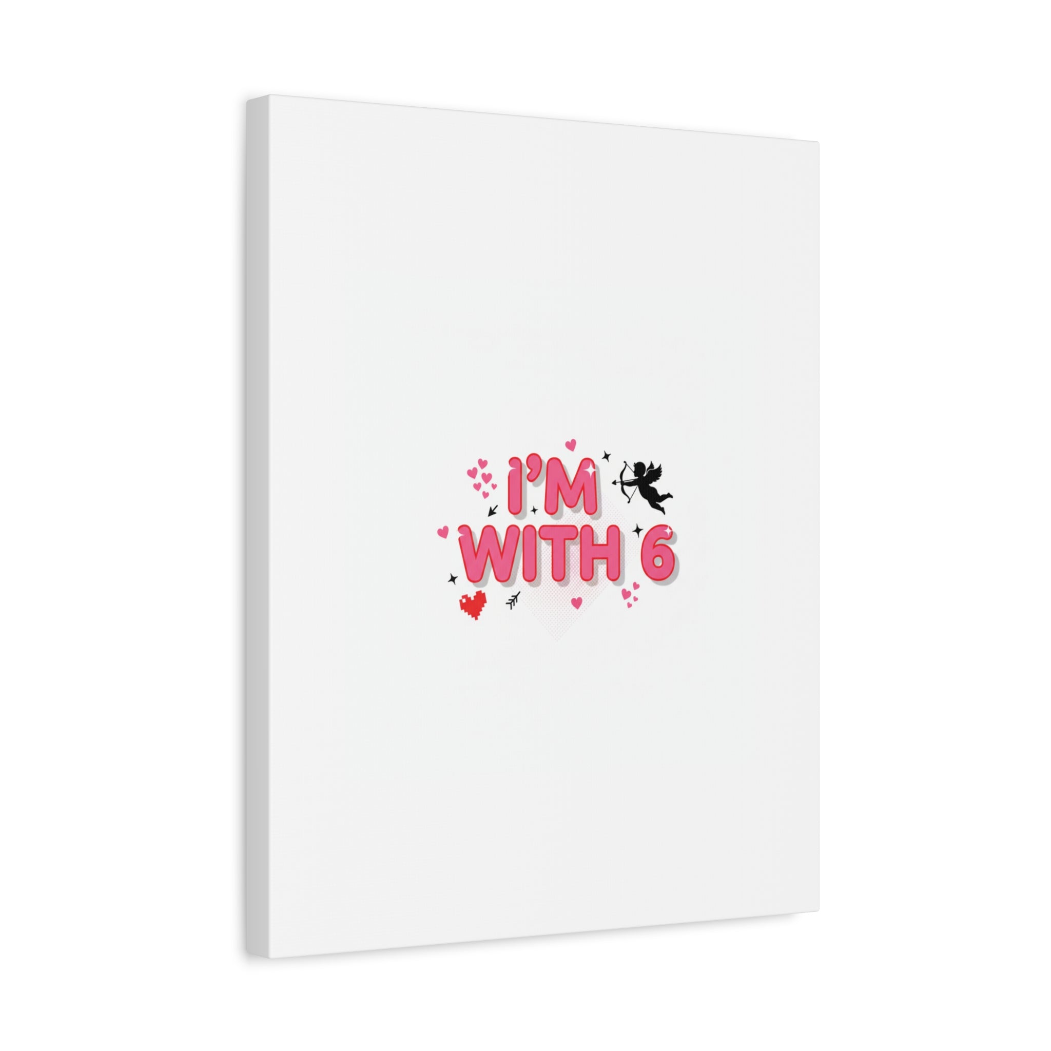 Valentine's 'I with 6 for 7' Meme Matte Canvas Art