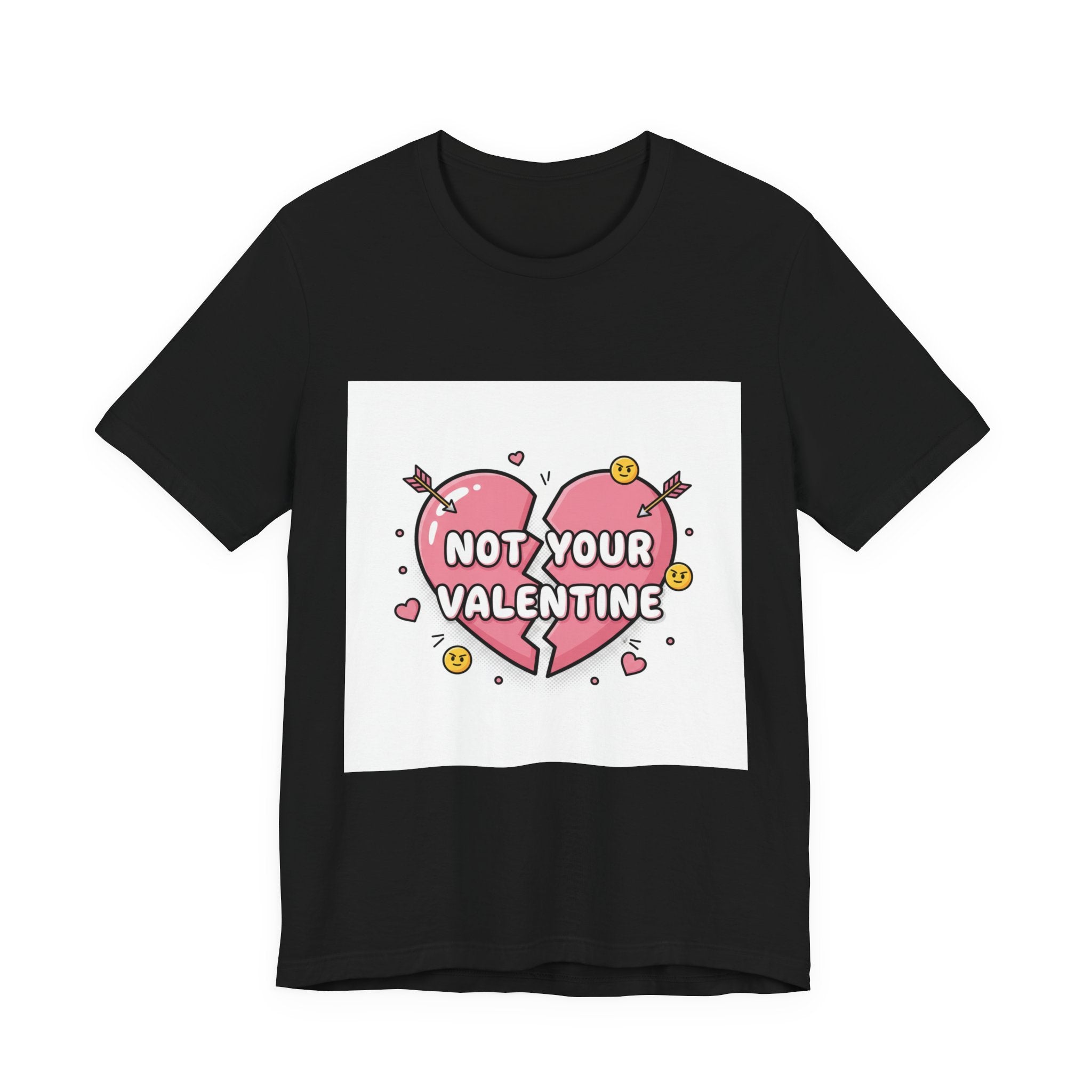 Not Your Valentine T-Shirt | ironic valentines, sarcastic hearts