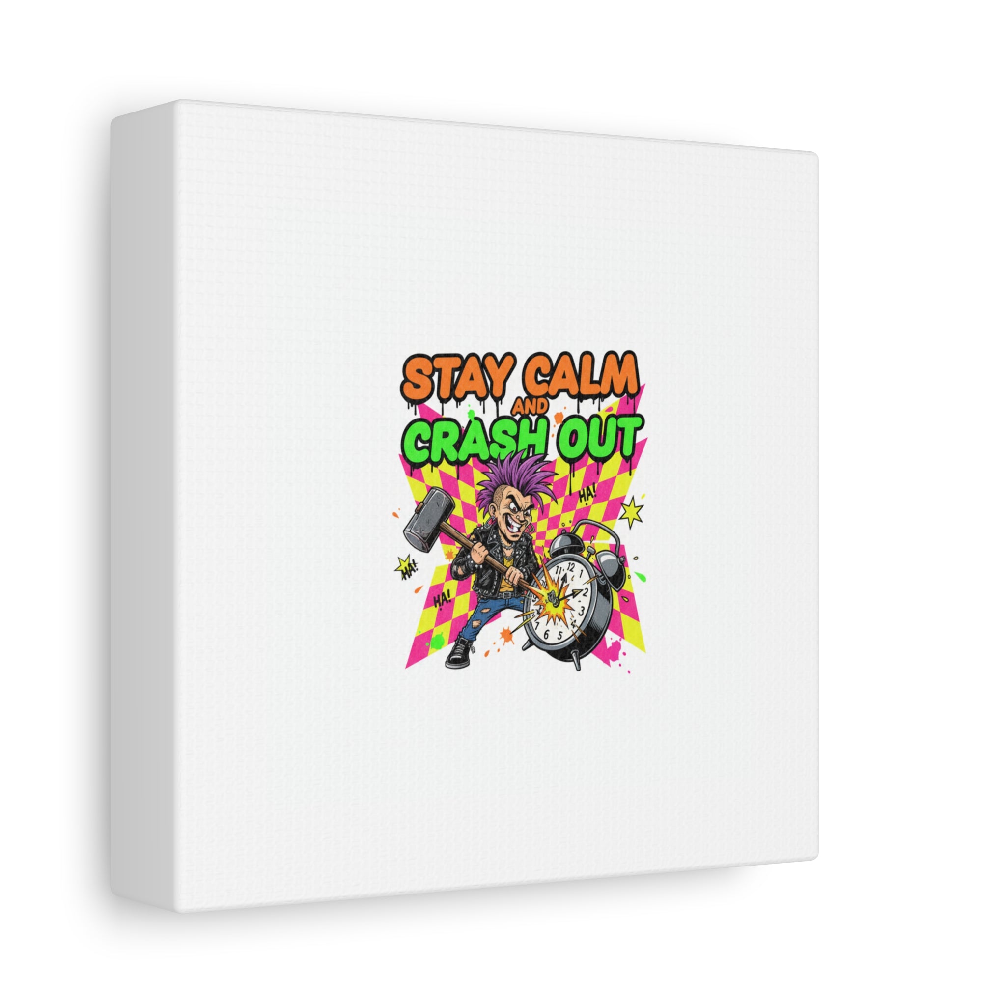 Stay Calm and Crash Out Canvas | neon skate graffiti, meltdown art