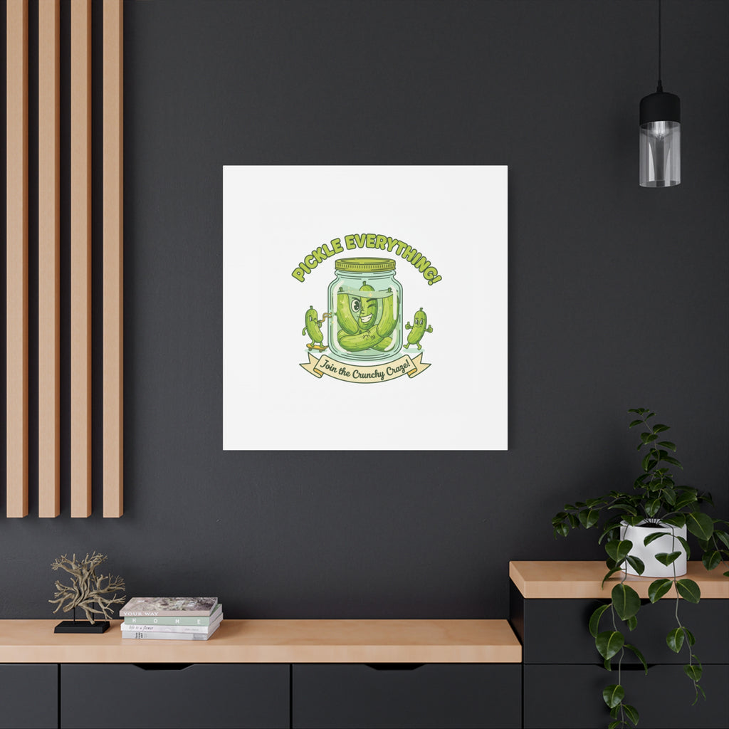Pickle Everything! Matte Canvas | Brine Design, Pickle Lover Art