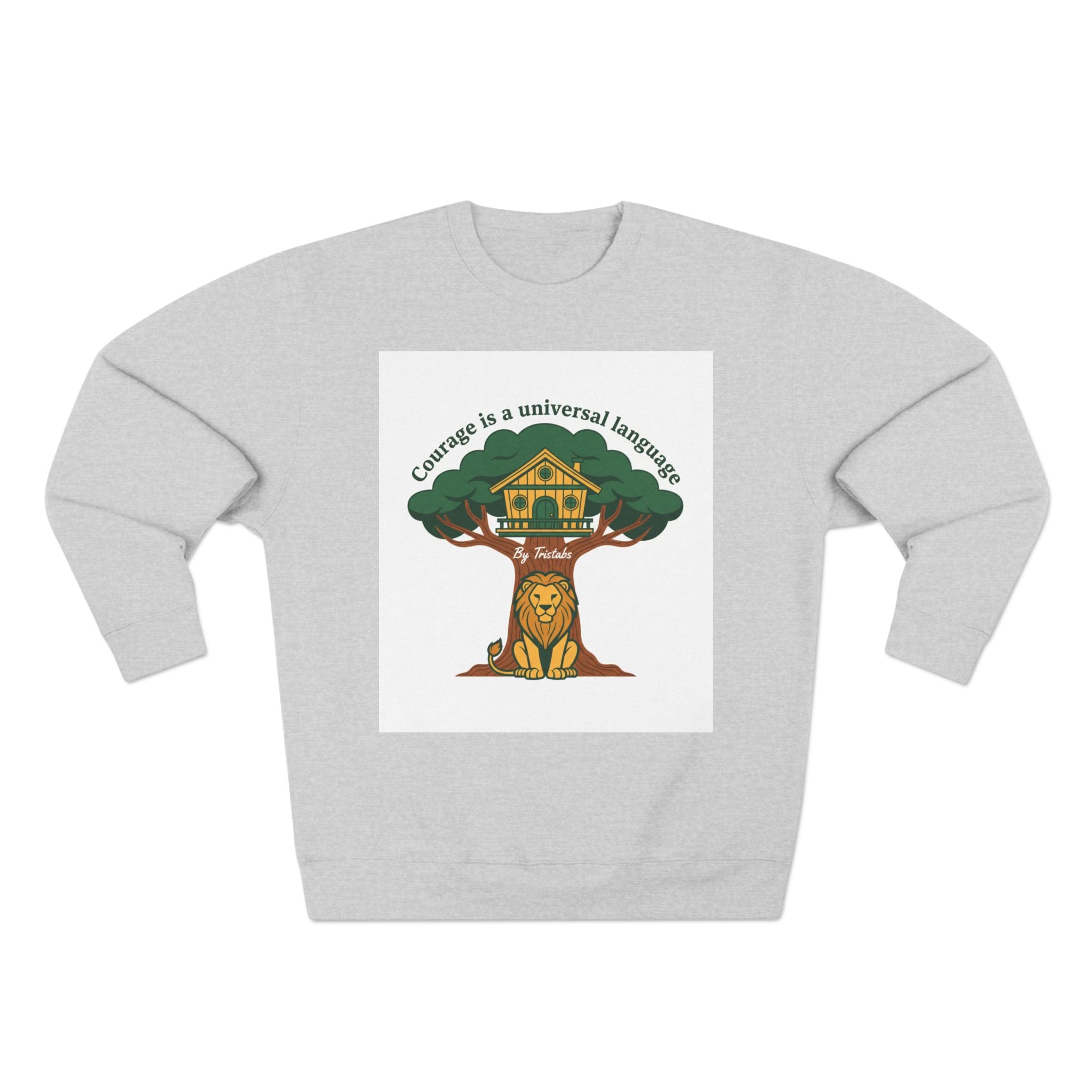 Curage Is a Universal Language Crewneck Sweatshirt — Teistan’s Tree House Back Patch