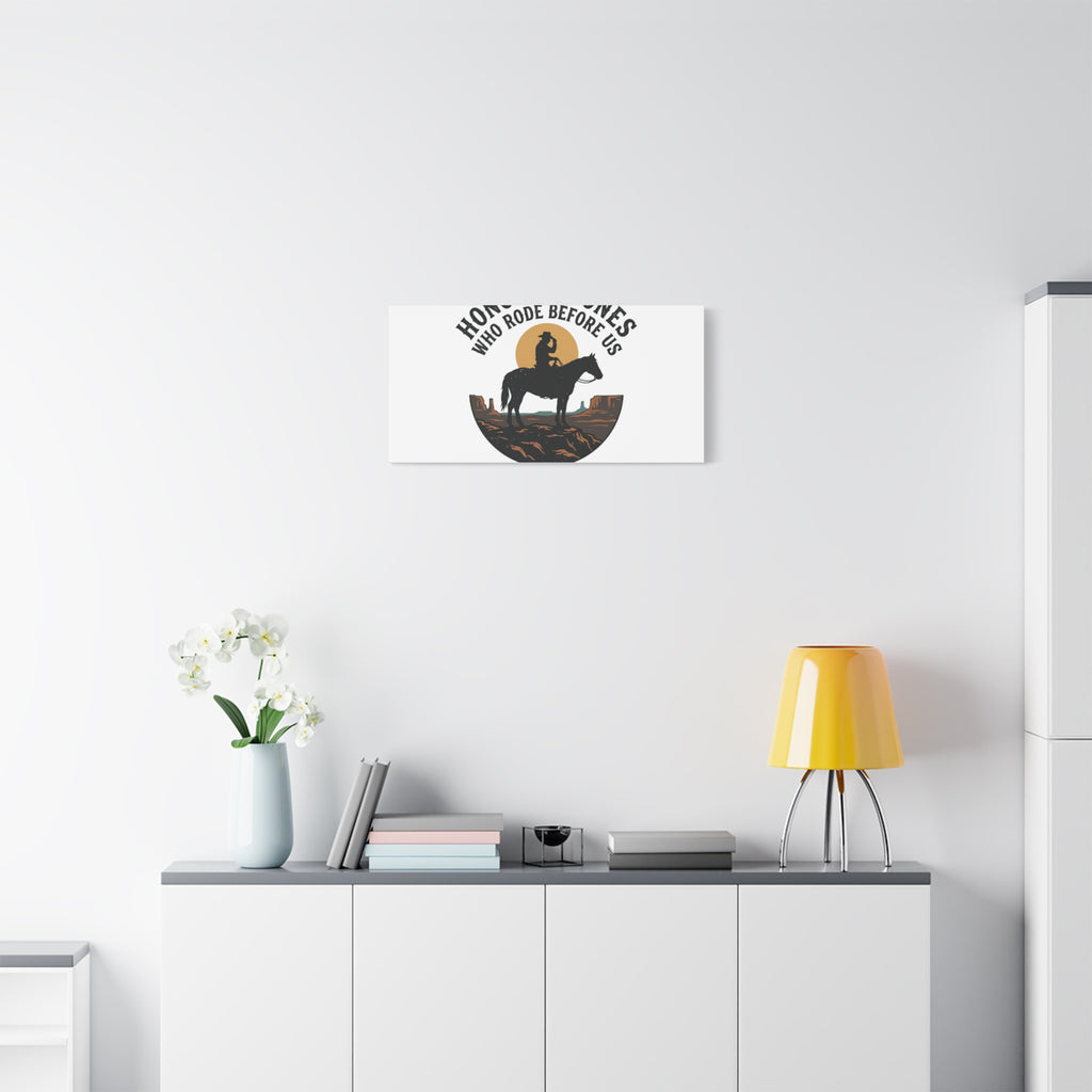 Honor the Ones Who Rode Before Us Canvas | Western, Cowboy, Vintage Americana