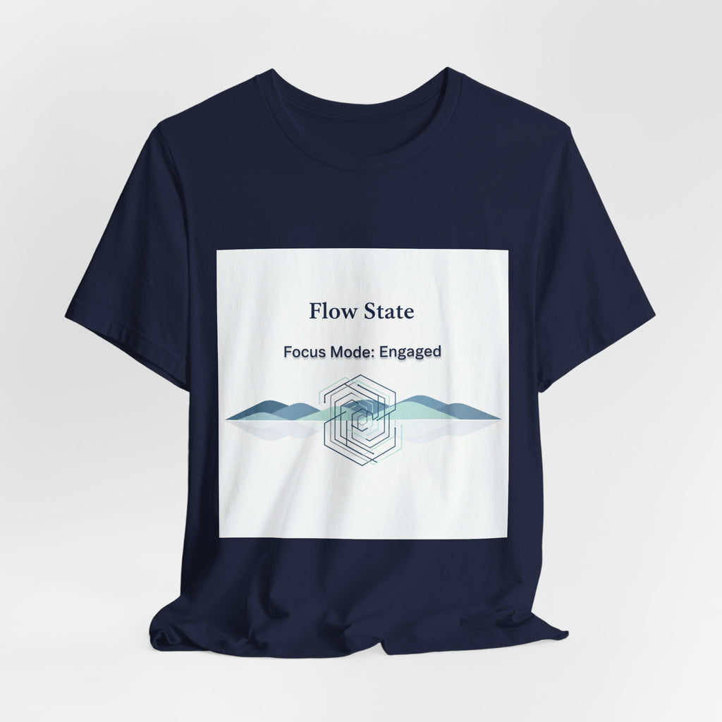 Flow State T-Shirt | Focus Mode Engaged Mindfulness Productivity Tee