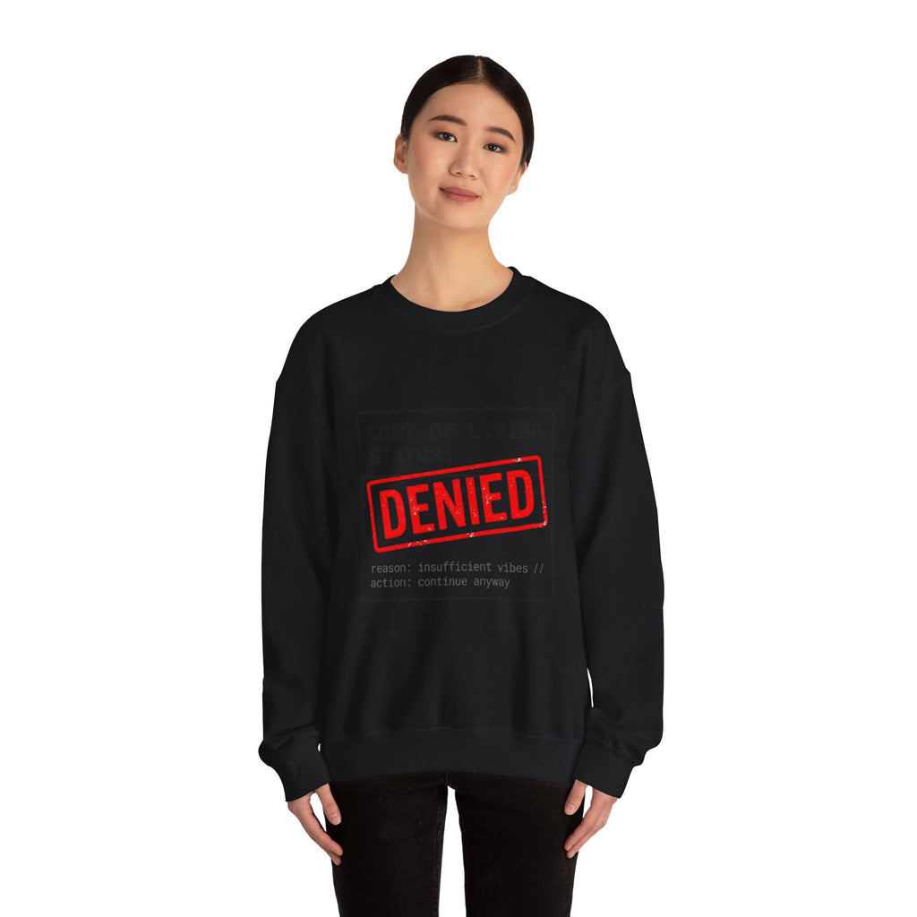 Cost of Living Status: DENIED Sweatshirt | receipt aesthetic, budget humor