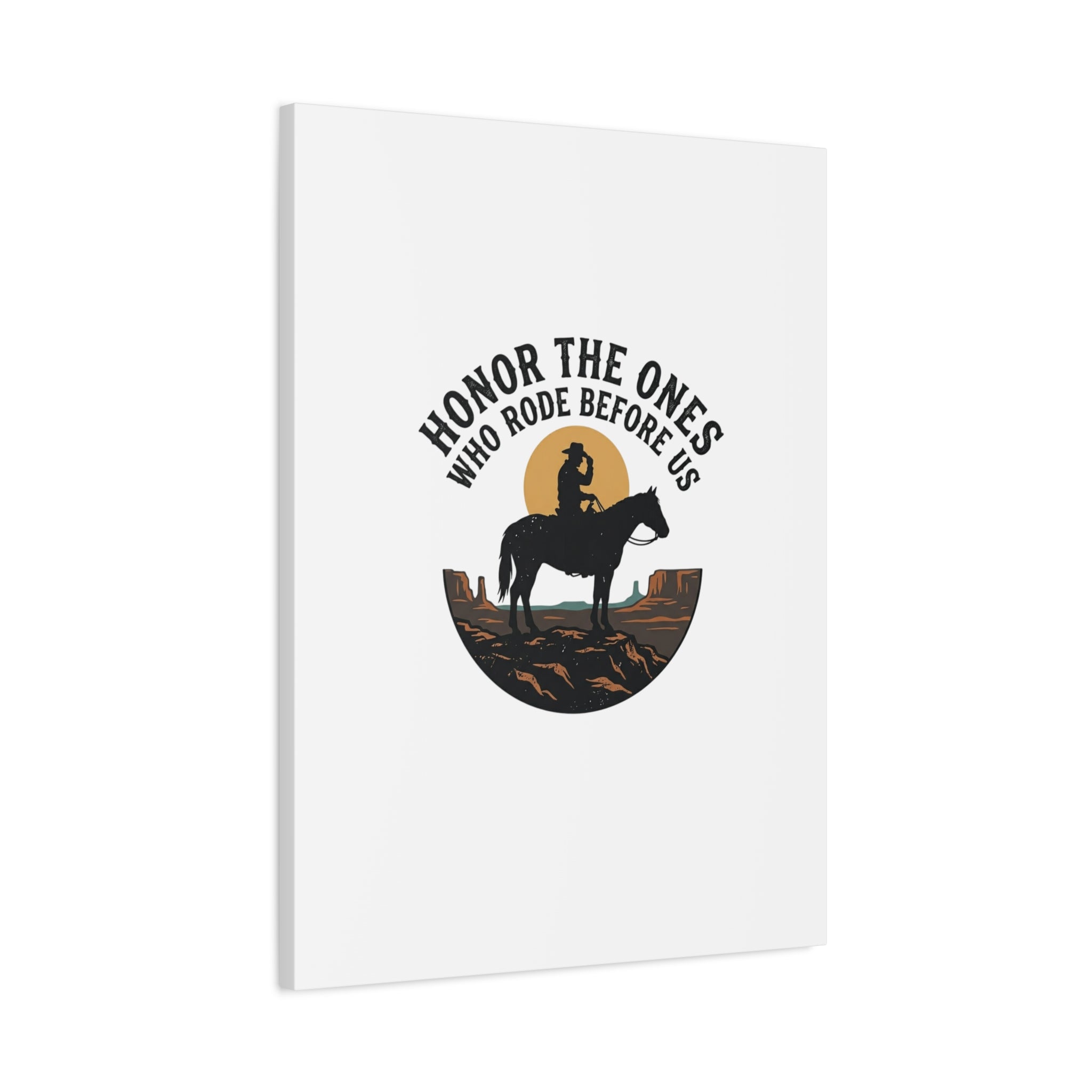 Honor the Ones Who Rode Before Us Canvas | Western, Cowboy, Vintage Americana
