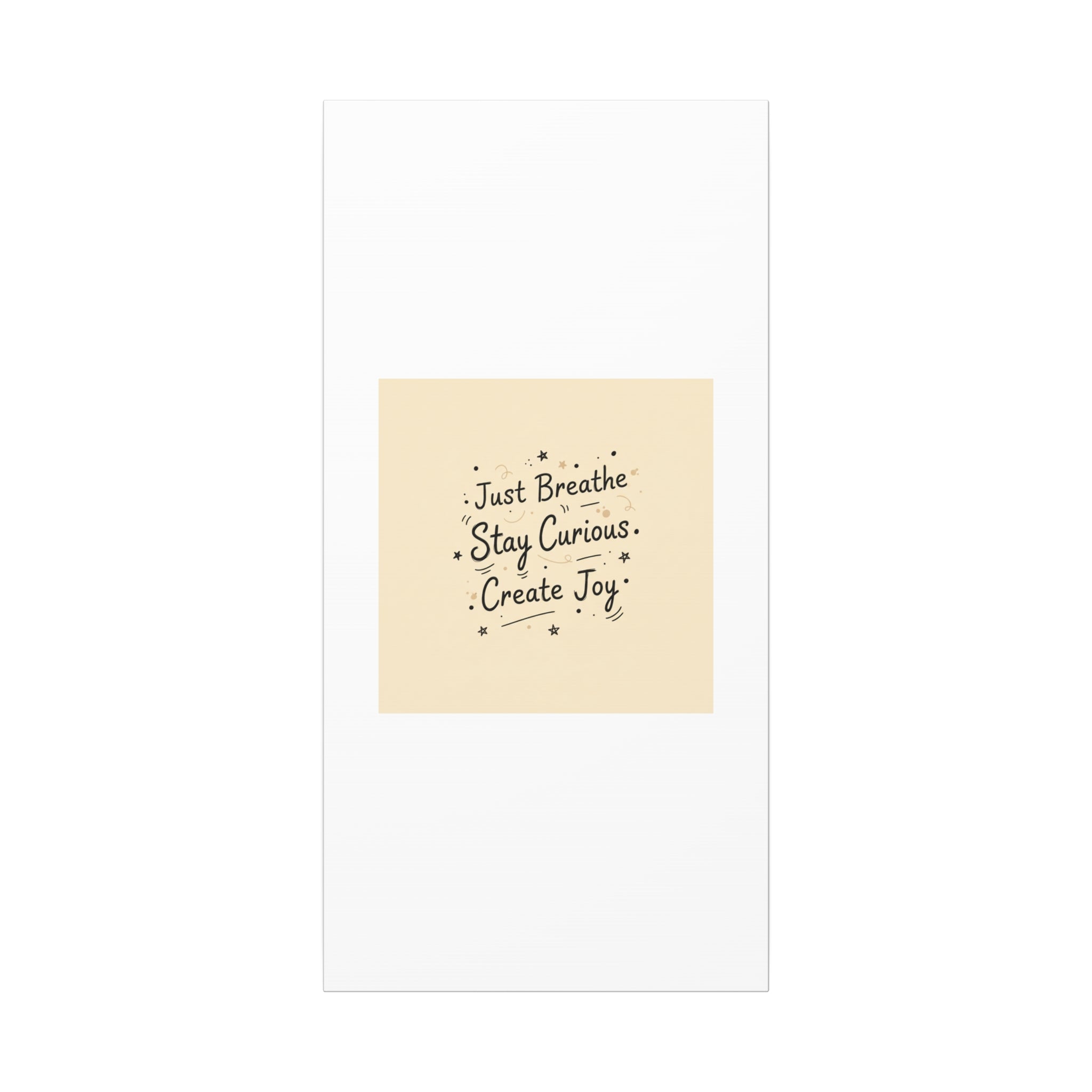 Just Breathe Stay Curious Create Joy Canvas | Messy Handwritten Typography, Doodle Text Art