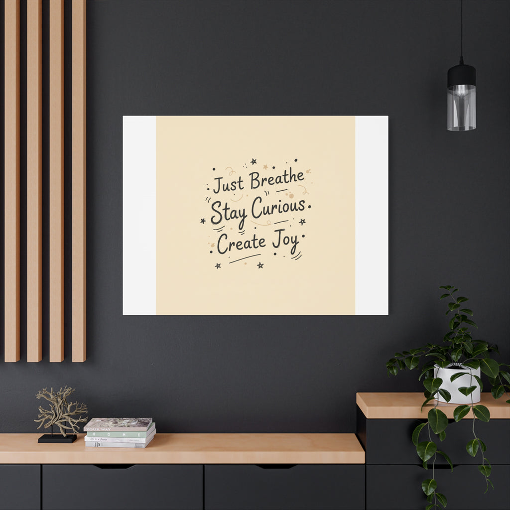 Just Breathe Stay Curious Create Joy Canvas | Messy Handwritten Typography, Doodle Text Art