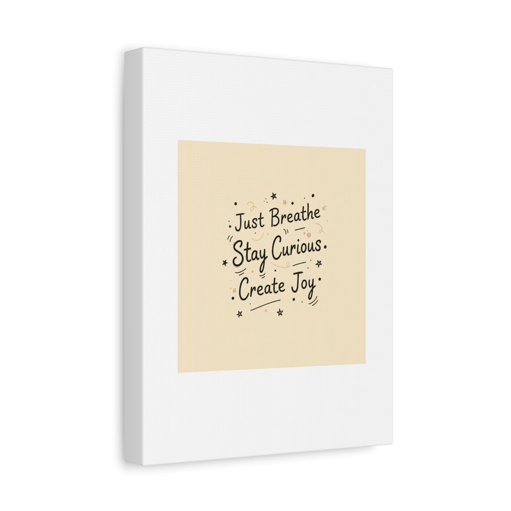 Just Breathe Stay Curious Create Joy Canvas | Messy Handwritten Typography, Doodle Text Art