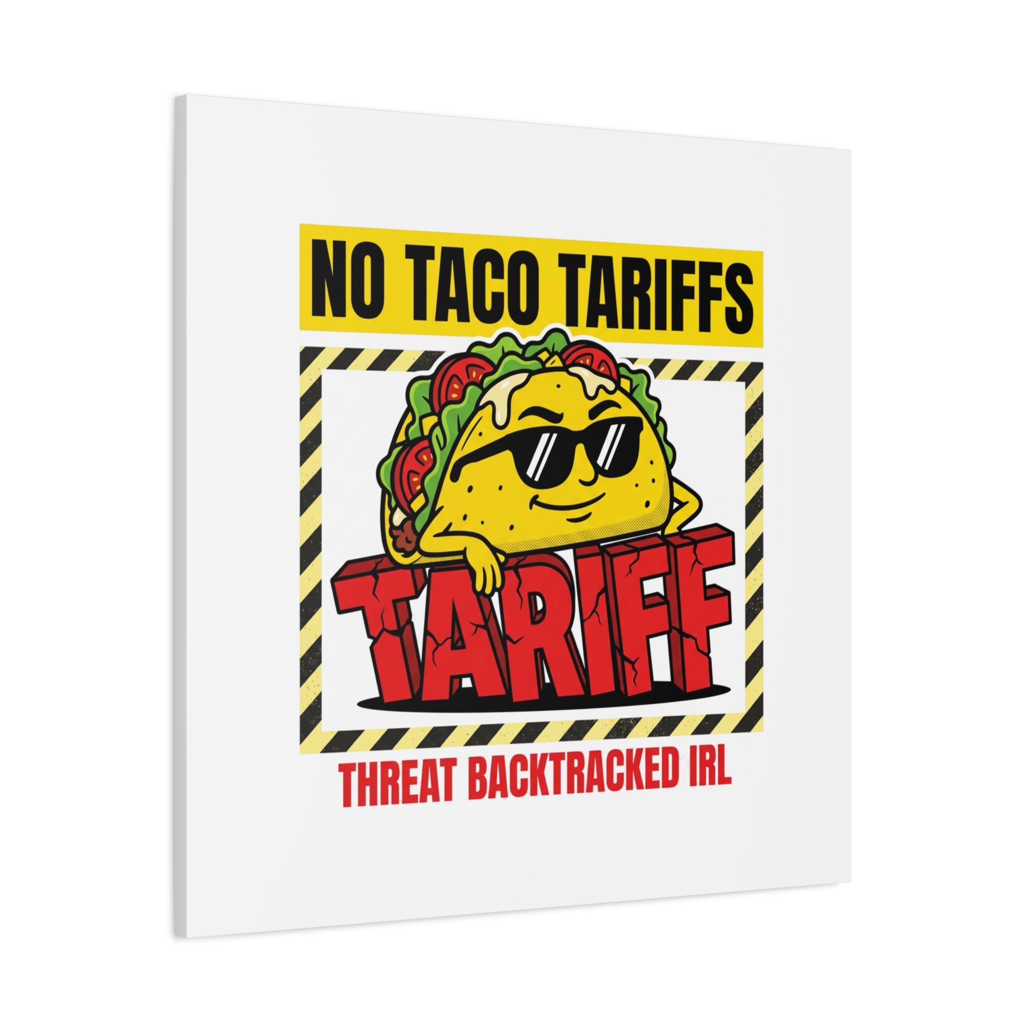 No Taco Tariffs Canvas | political taco pun, tariff backtrack protest typography
