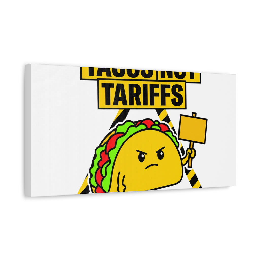Tacos Not Tariffs Canvas | political taco pun, protest typography
