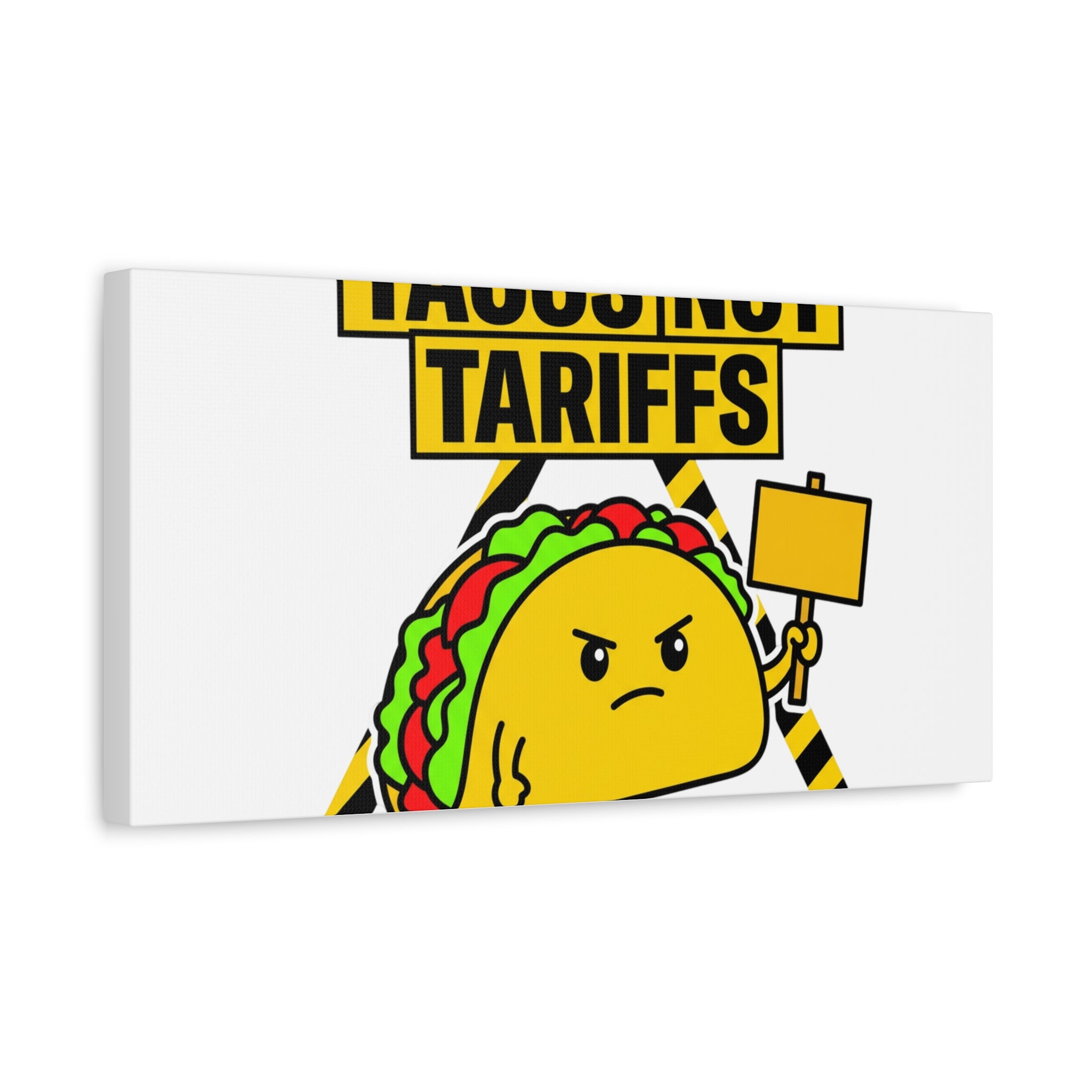 Tacos Not Tariffs Canvas | political taco pun, protest typography