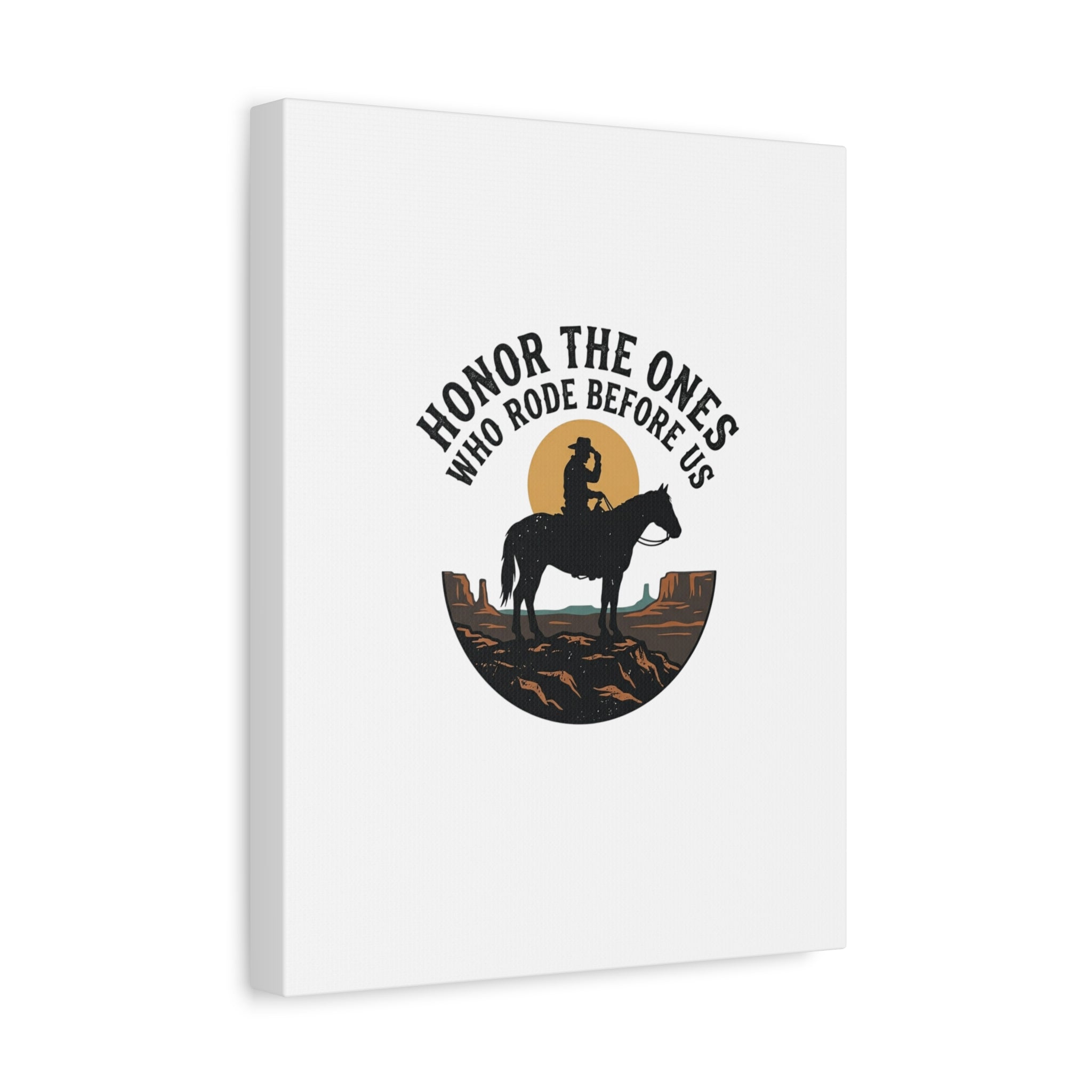 Honor the Ones Who Rode Before Us Canvas | Western, Cowboy, Vintage Americana