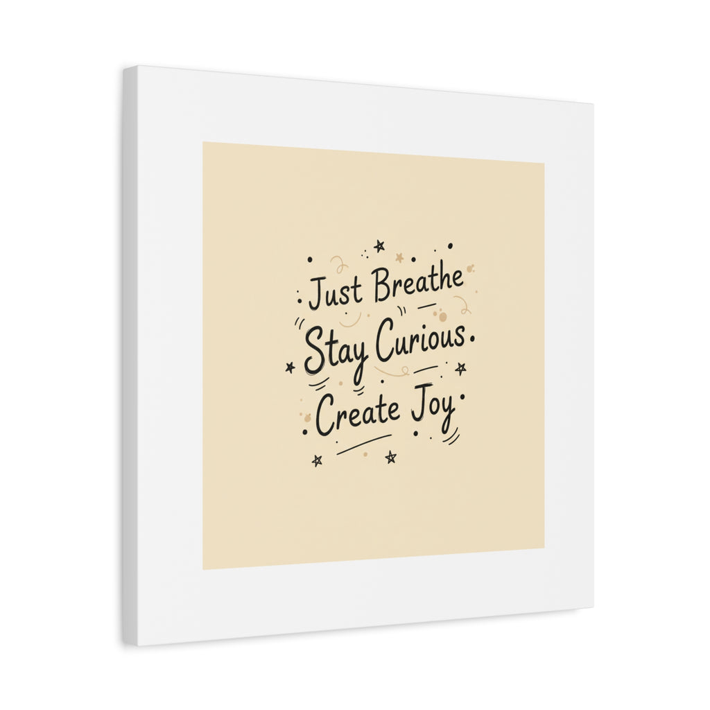 Just Breathe Stay Curious Create Joy Canvas | Messy Handwritten Typography, Doodle Text Art