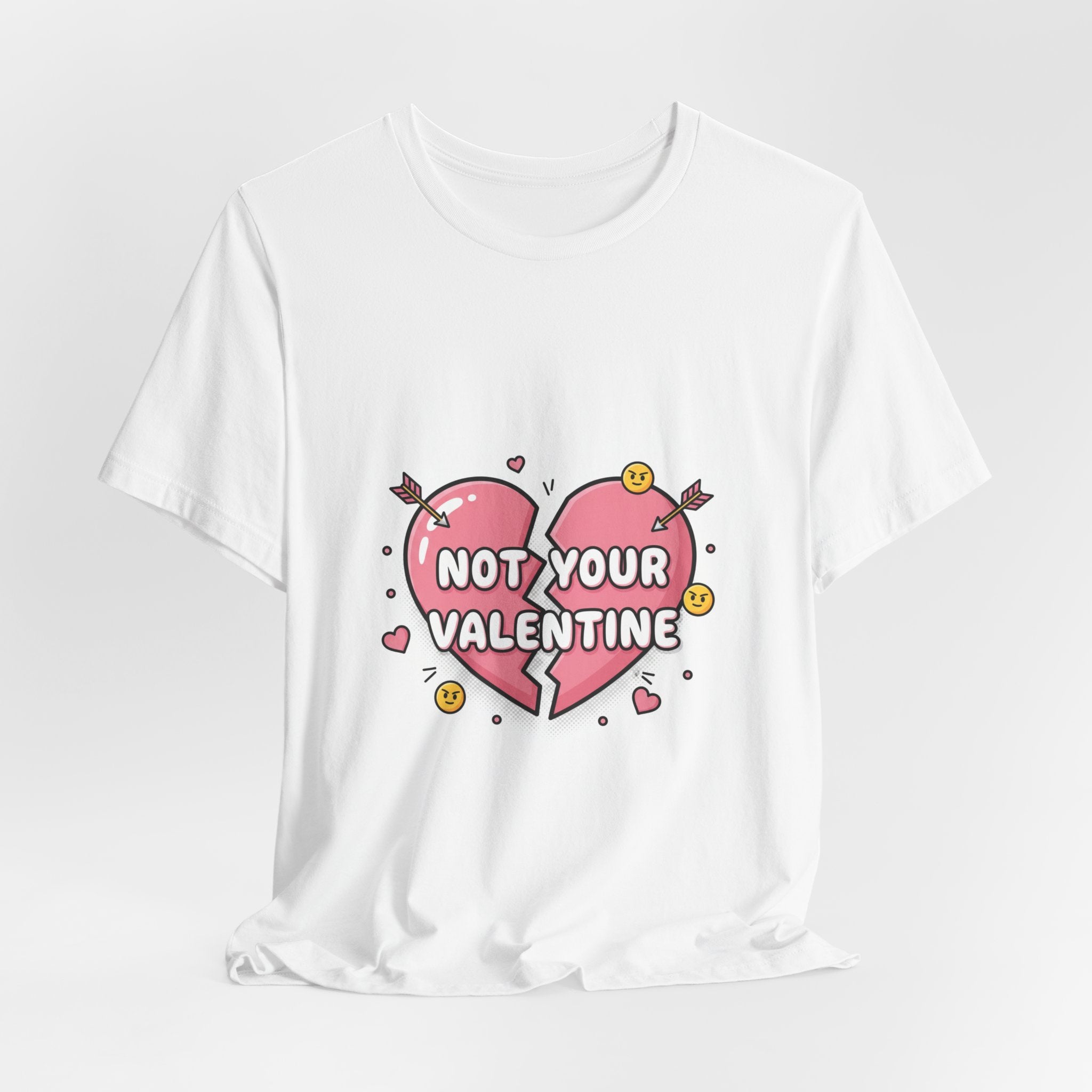 Not Your Valentine T-Shirt | ironic valentines, sarcastic hearts