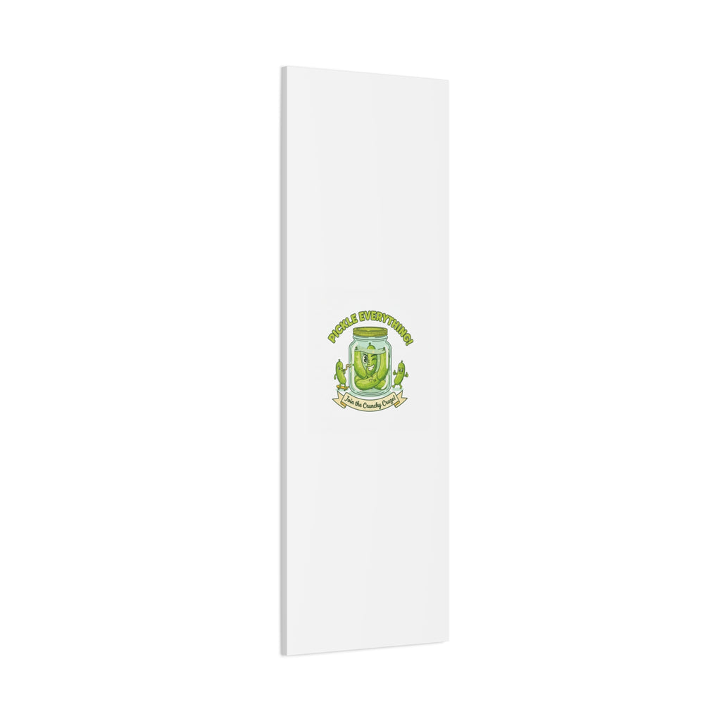 Pickle Everything! Matte Canvas | Brine Design, Pickle Lover Art