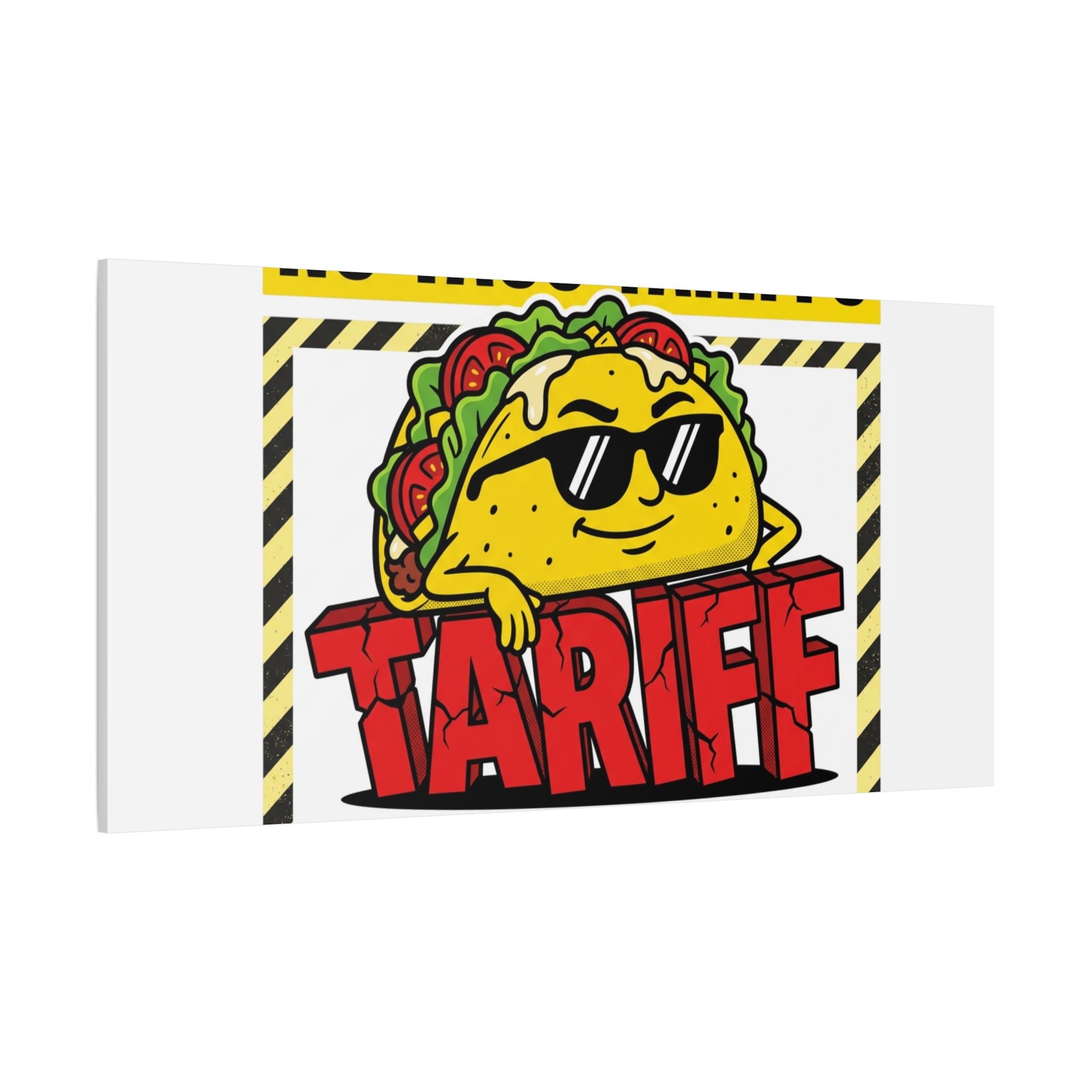 No Taco Tariffs Canvas | political taco pun, tariff backtrack protest typography