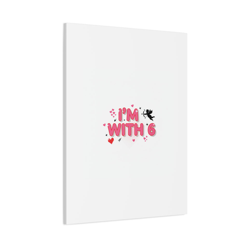 Valentine's 'I with 6 for 7' Meme Matte Canvas Art