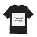 I Overthink Therefore I Am Tee | Sarcastic Shirt, Self-Deprecating Quote