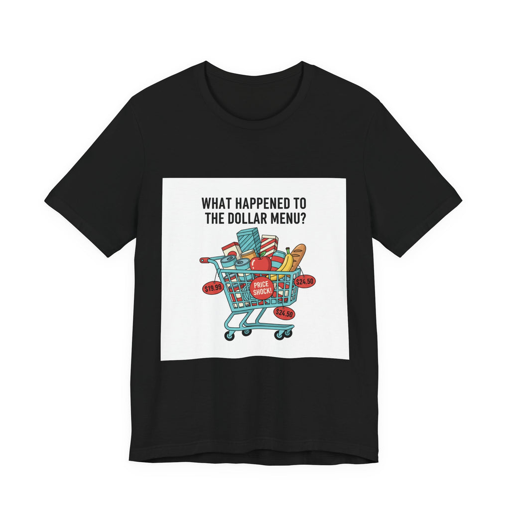What Happened to the Dollar Menu Tee | grocery prices shirt, budget humor