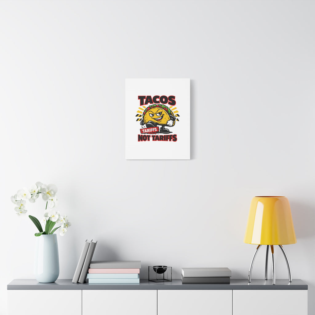 Tacos Not Tariffs Canvas | political taco pun, tariff backtrack meme