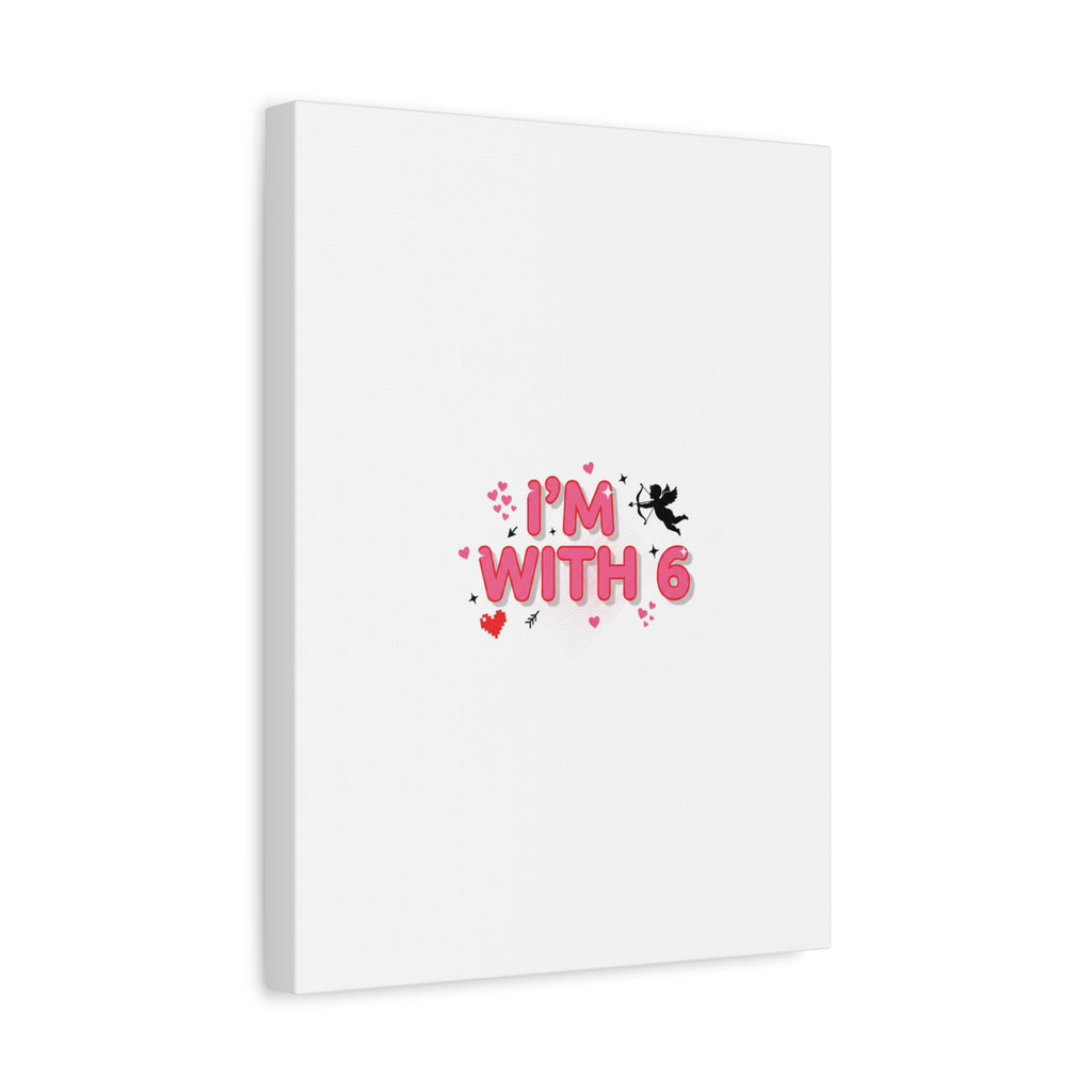 Valentine's 'I with 6 for 7' Meme Matte Canvas Art