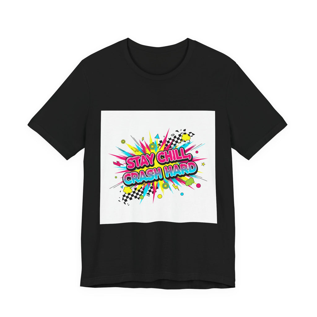 Stay Chill Crash Hard Tee | meltdown shirt, neon skate graffiti