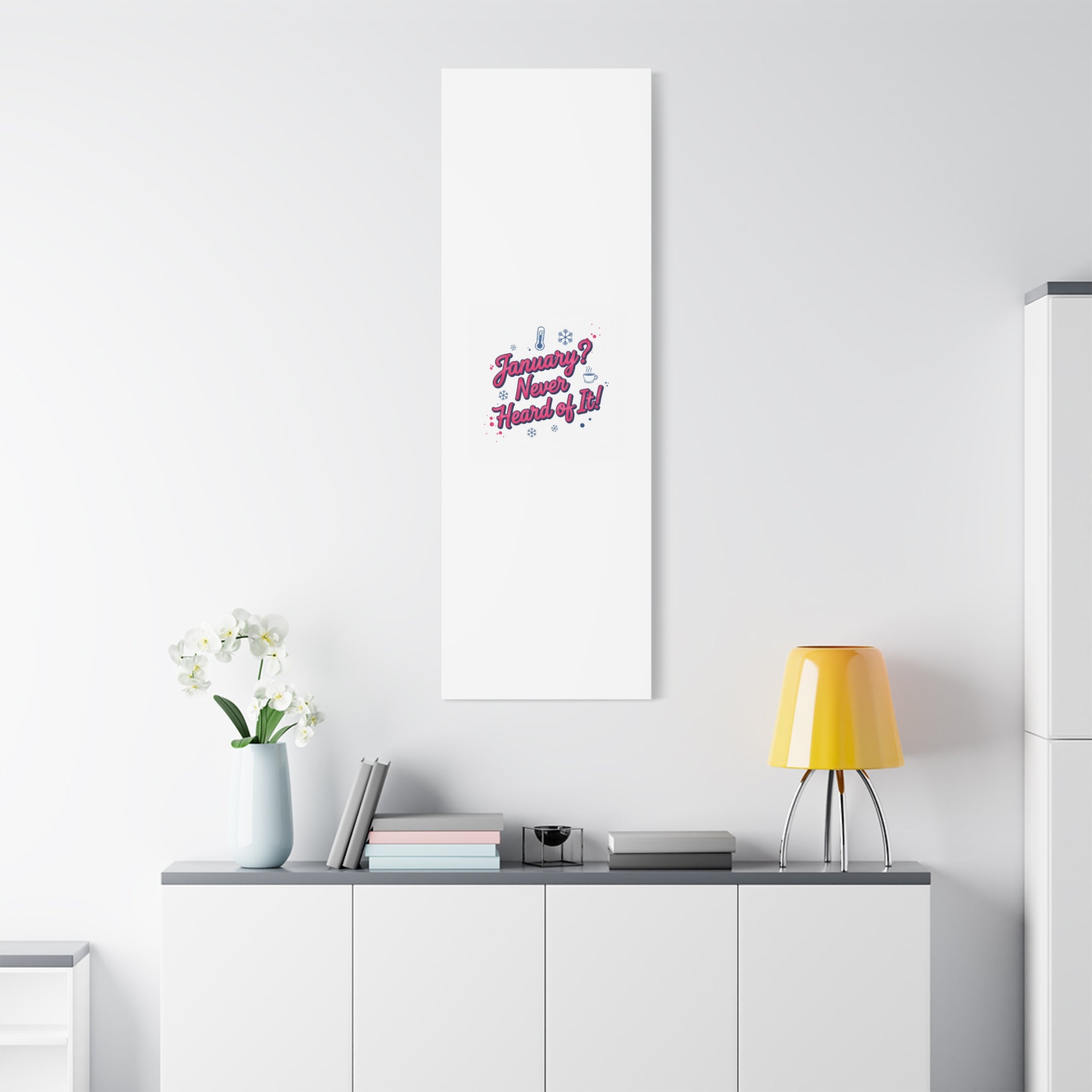 January? Never Heard of It! Canvas, January meme wall art | January slump humor