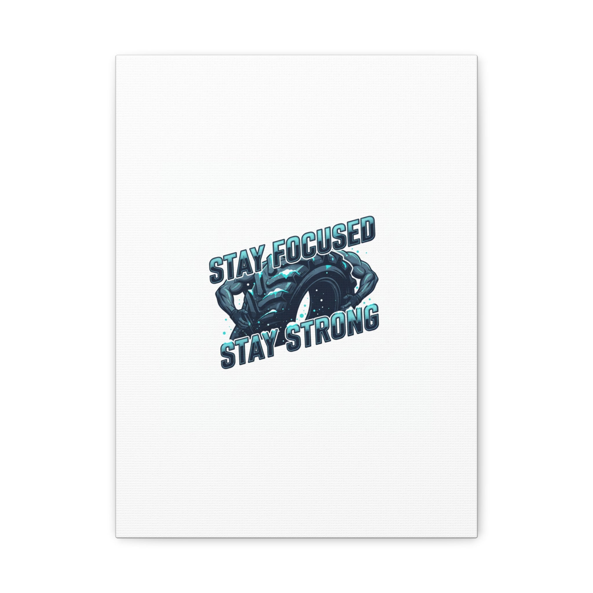 Stay Focused Stay Strong Canvas | Winter Workout Motivational Wall Art