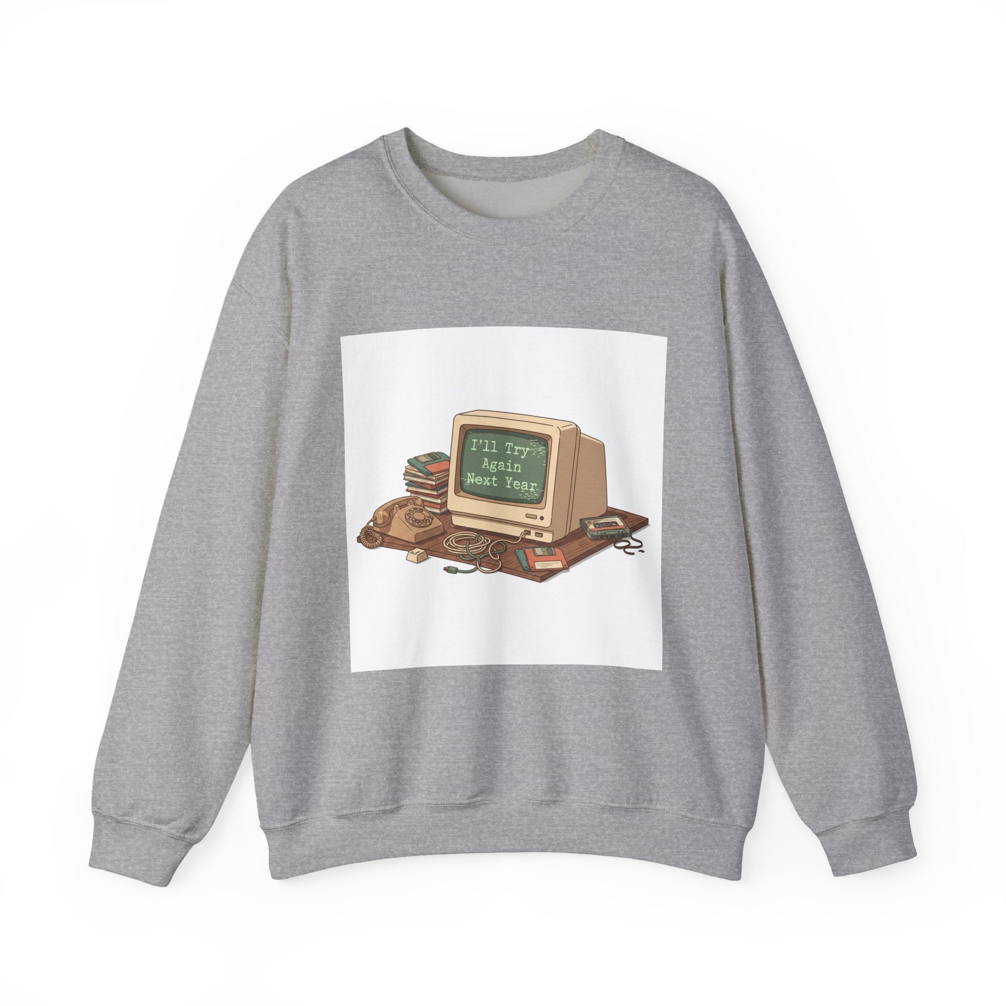 I’ll Try Again Next Year Crewneck Sweatshirt | Resolution Joke, Retro Computer