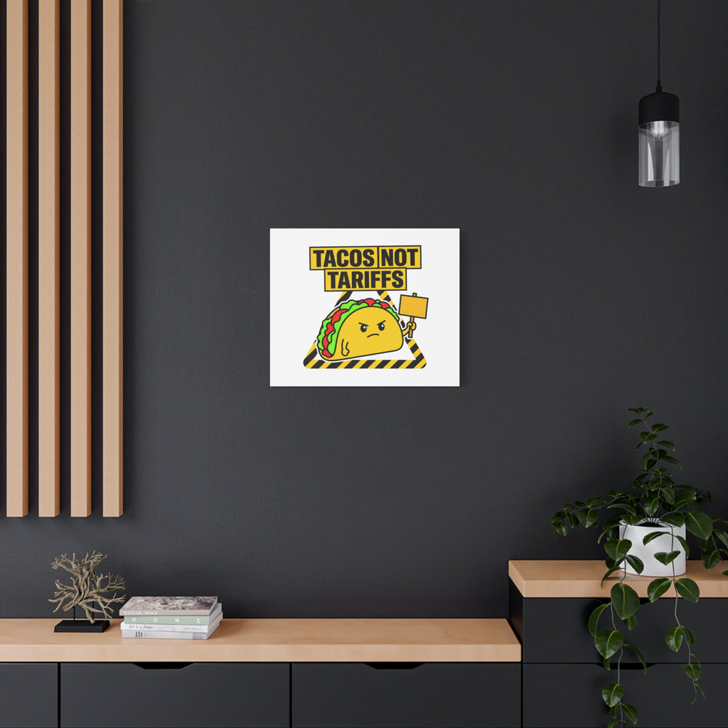 Tacos Not Tariffs Canvas | political taco pun, protest typography