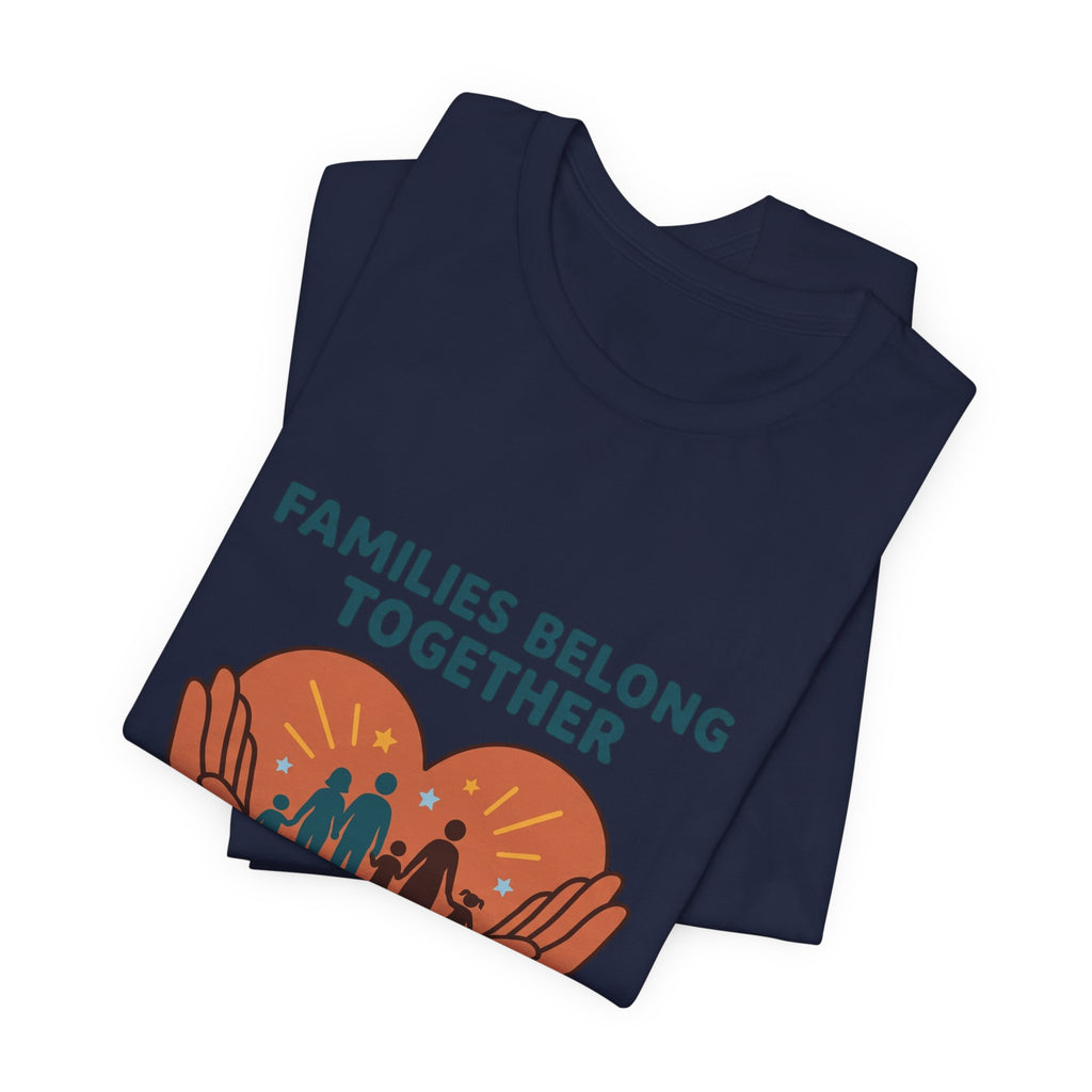 Families Belong Together Tee | family unity, solidaridad, bilingual