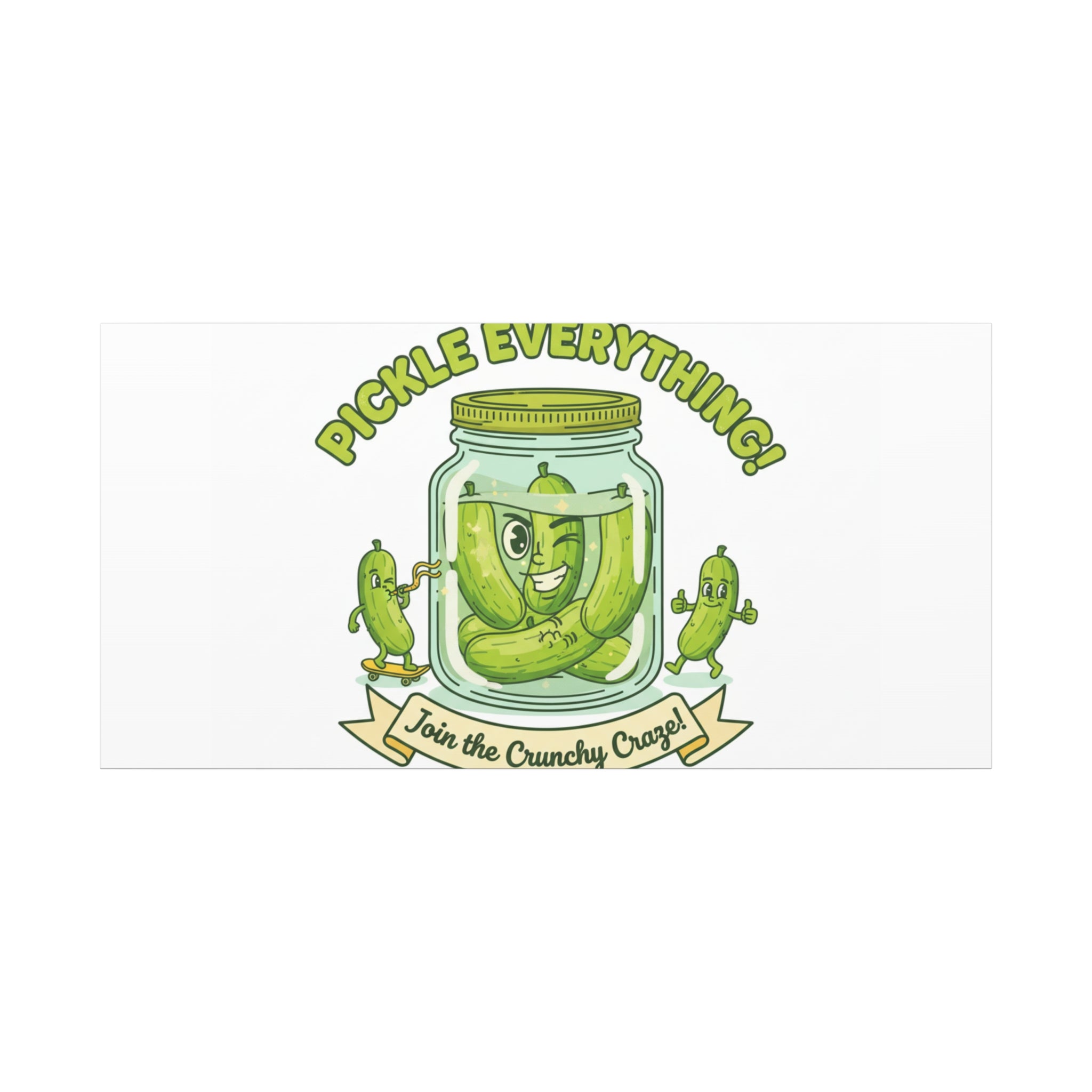 Pickle Everything! Matte Canvas | Brine Design, Pickle Lover Art