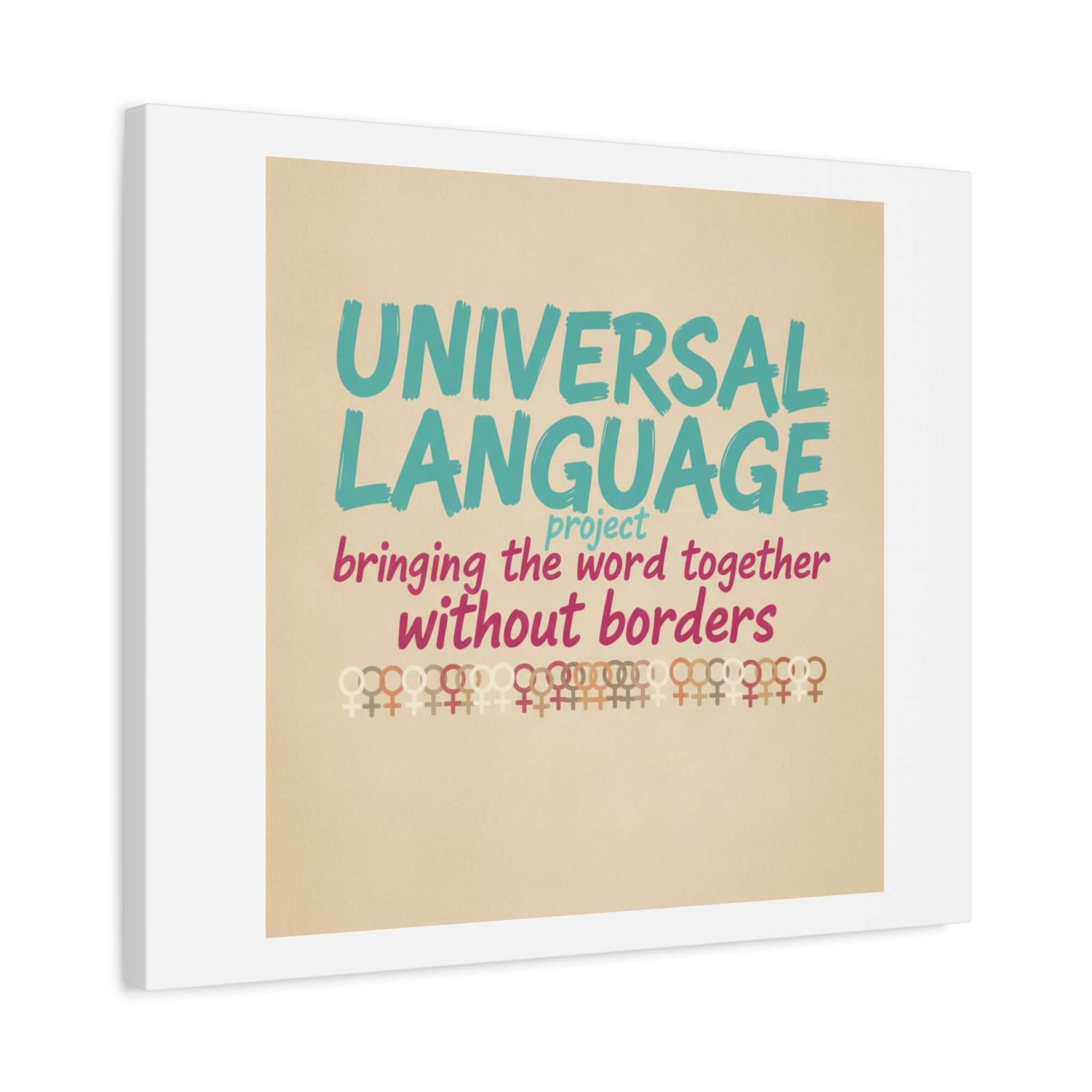 Universal Language Canvas | empowerment slogan, equality wall art