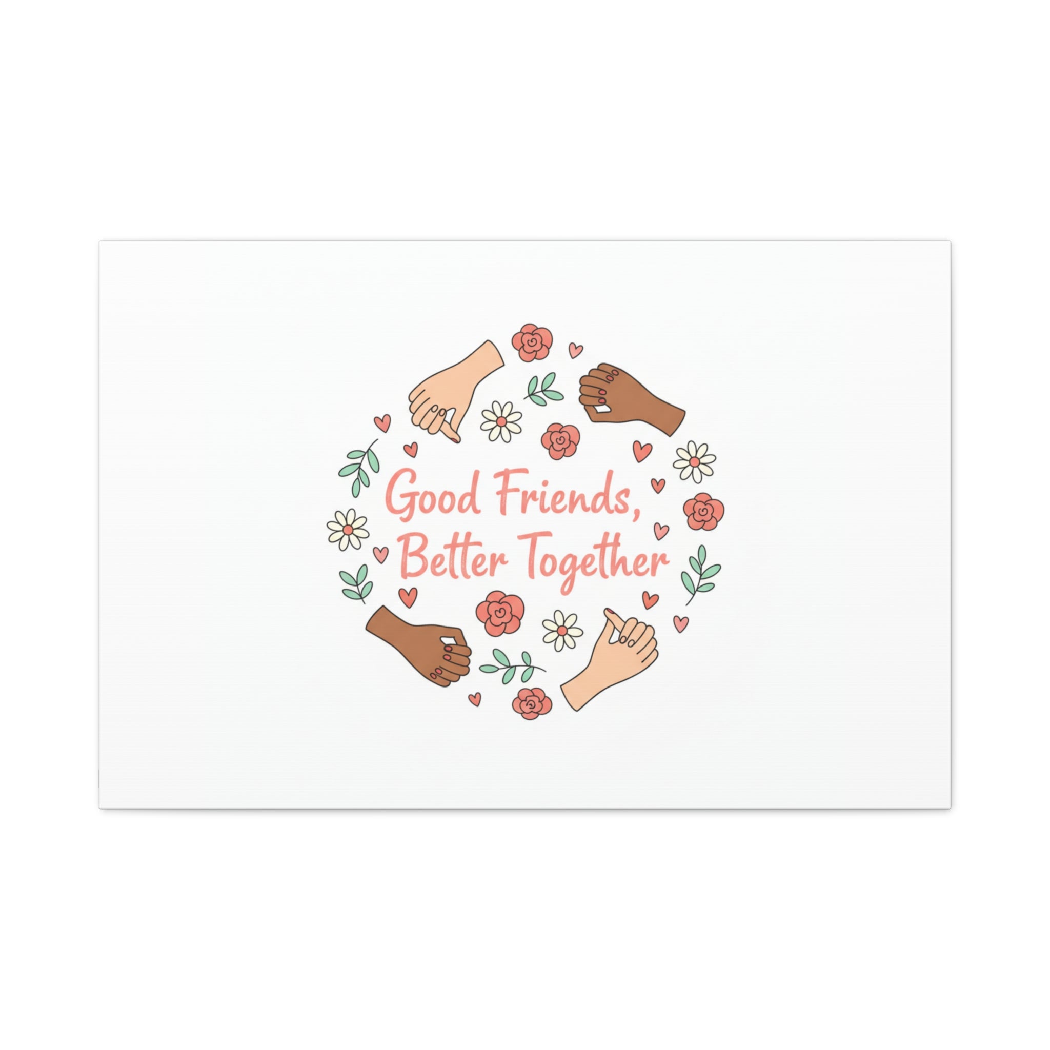 Good Friends Better Together Canvas | Friendship Valentine, Platonic Love
