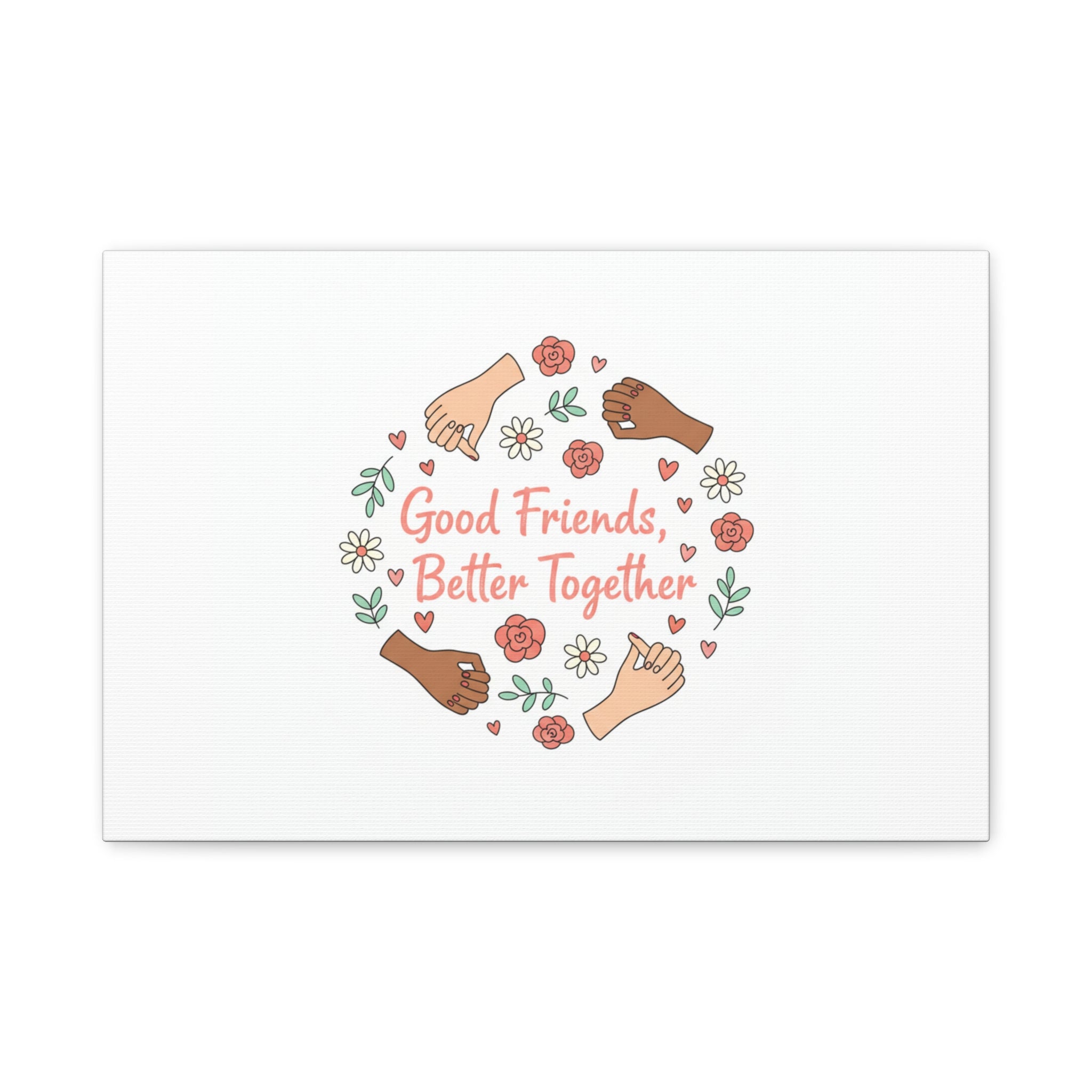 Good Friends Better Together Canvas | Friendship Valentine, Platonic Love