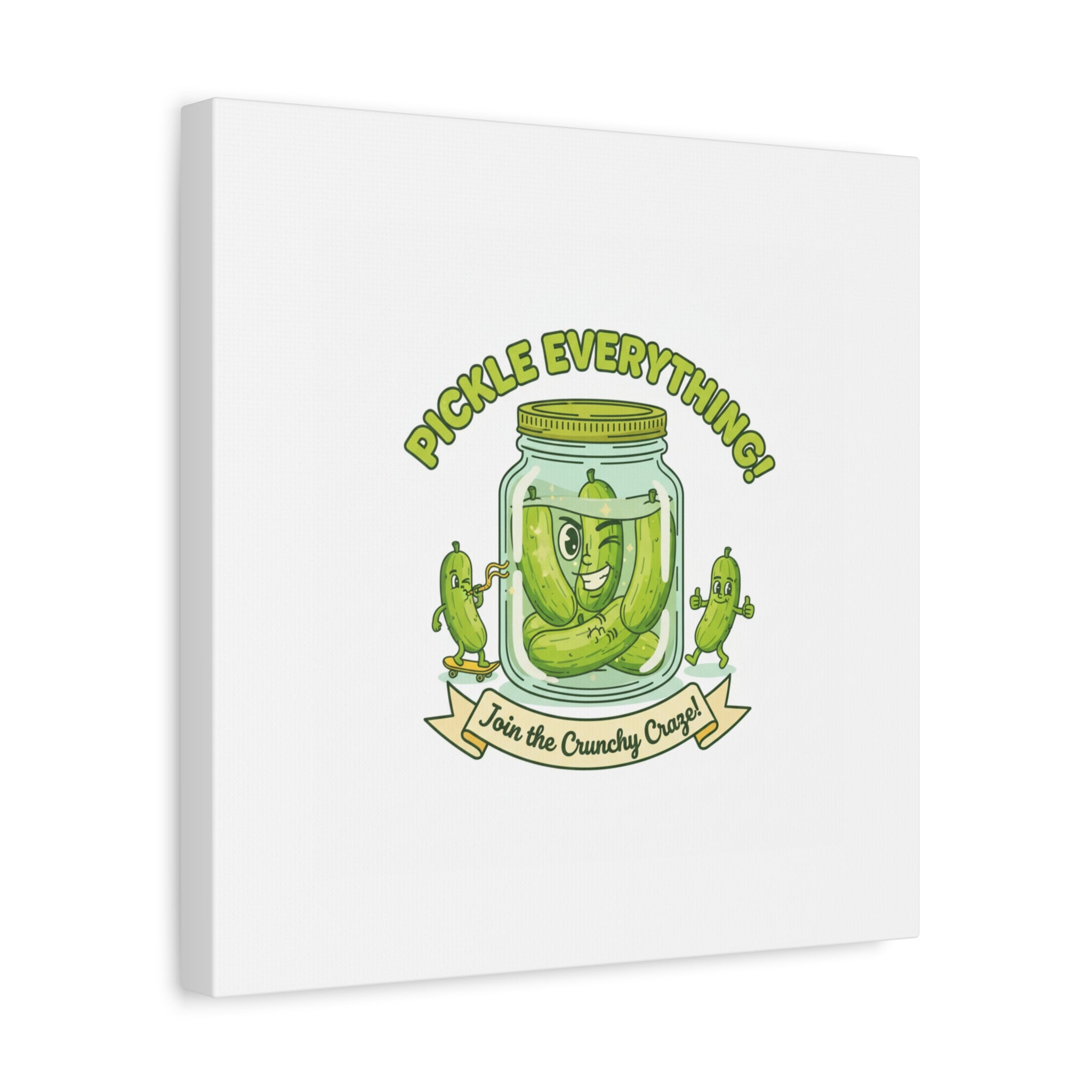 Pickle Everything! Matte Canvas | Brine Design, Pickle Lover Art