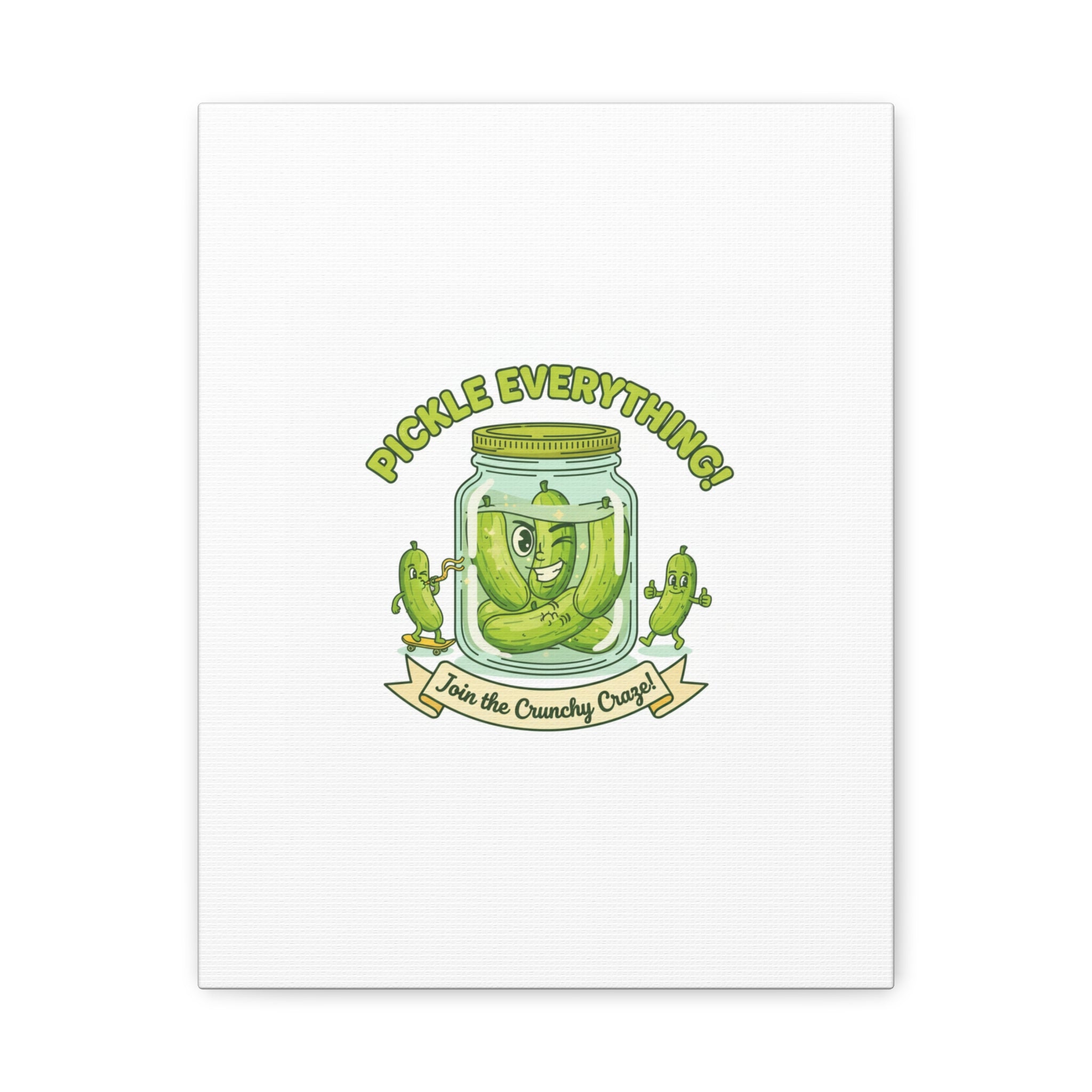 Pickle Everything! Matte Canvas | Brine Design, Pickle Lover Art