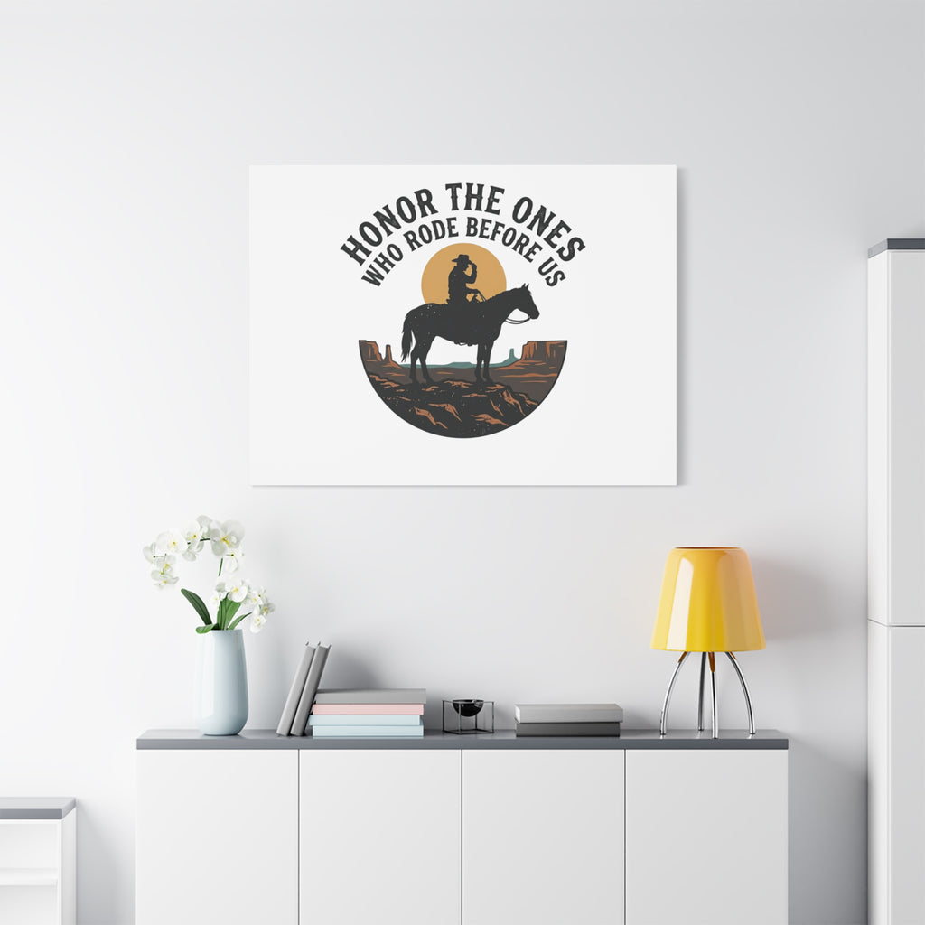 Honor the Ones Who Rode Before Us Canvas | Western, Cowboy, Vintage Americana