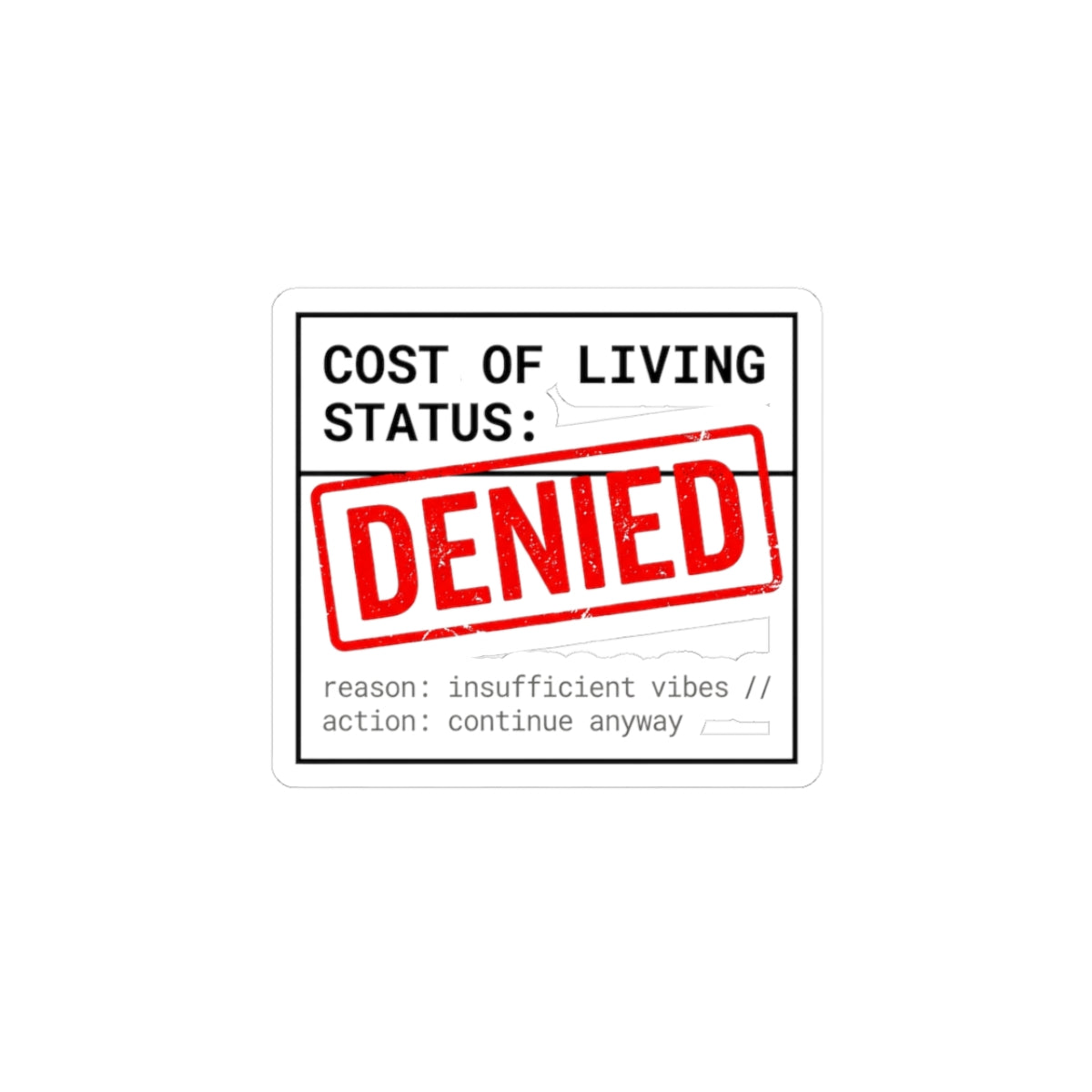 Cost of Living Status: DENIED Sticker | receipt aesthetic, budget humor