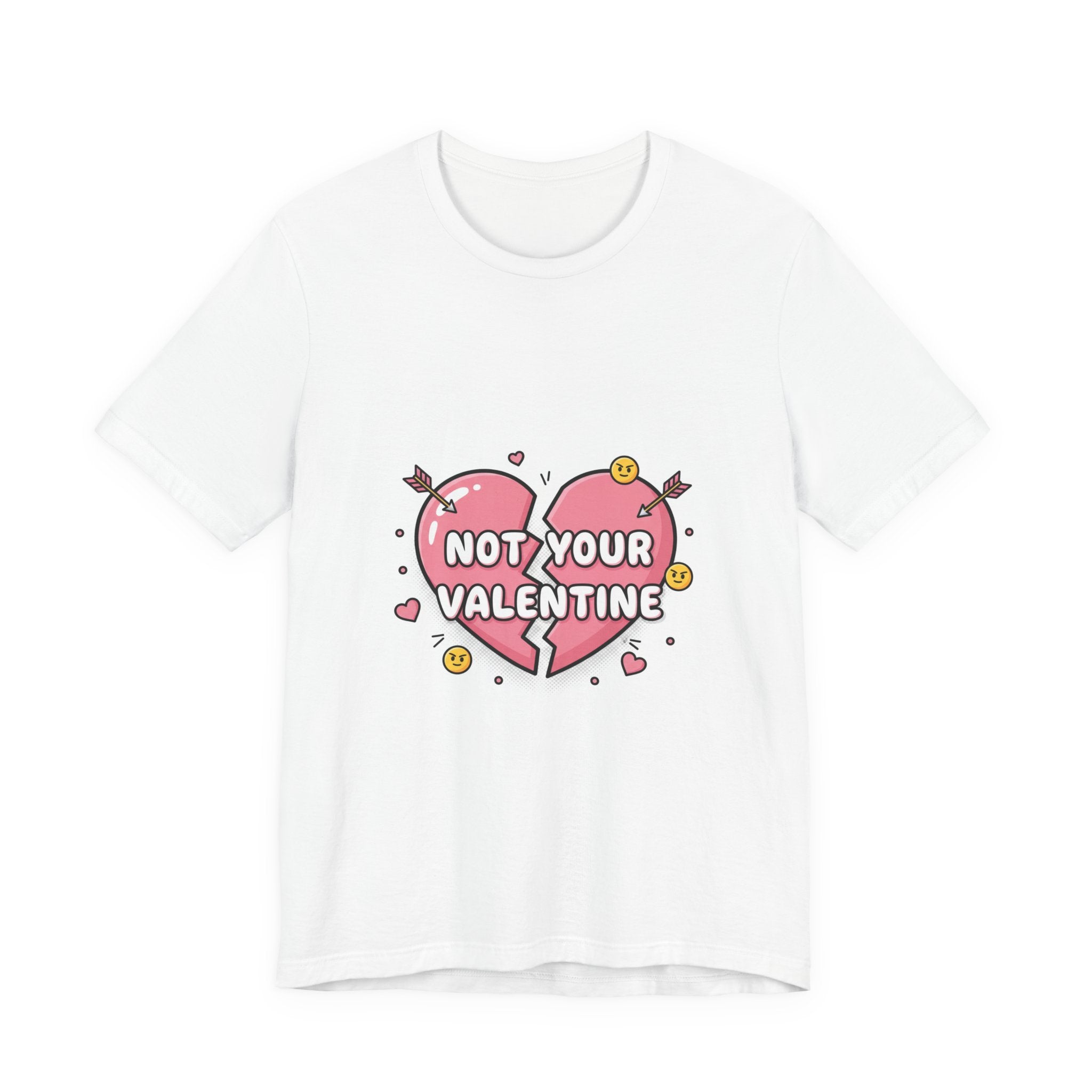 Not Your Valentine T-Shirt | ironic valentines, sarcastic hearts