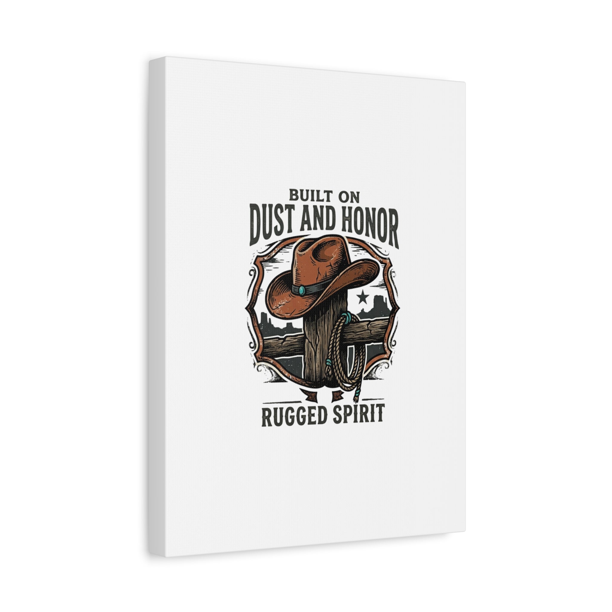 Built on Dust and Honor Canvas | Western cowboy, vintage Americana