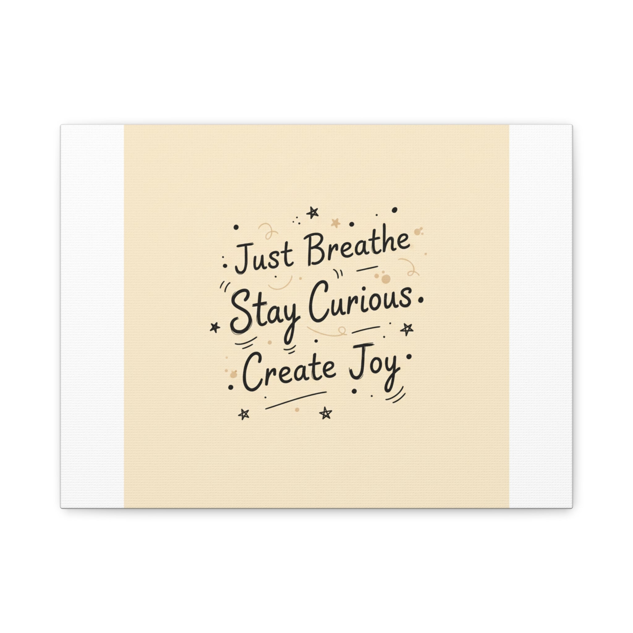 Just Breathe Stay Curious Create Joy Canvas | Messy Handwritten Typography, Doodle Text Art