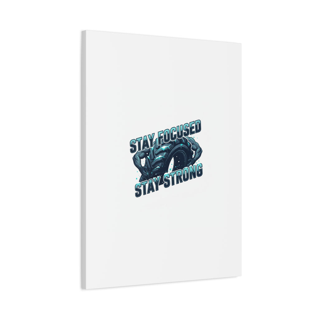 Stay Focused Stay Strong Canvas | Winter Workout Motivational Wall Art