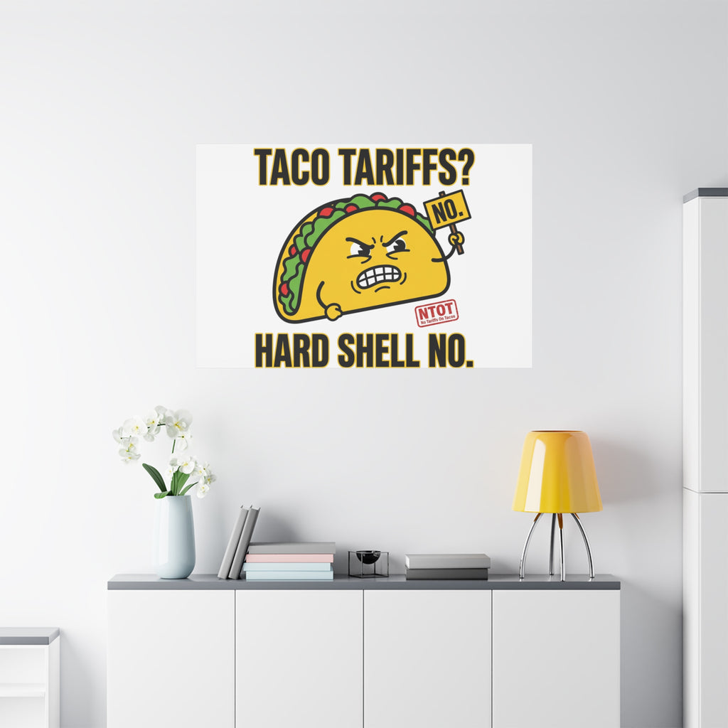 Taco Tariffs? Hard Shell No. Canvas