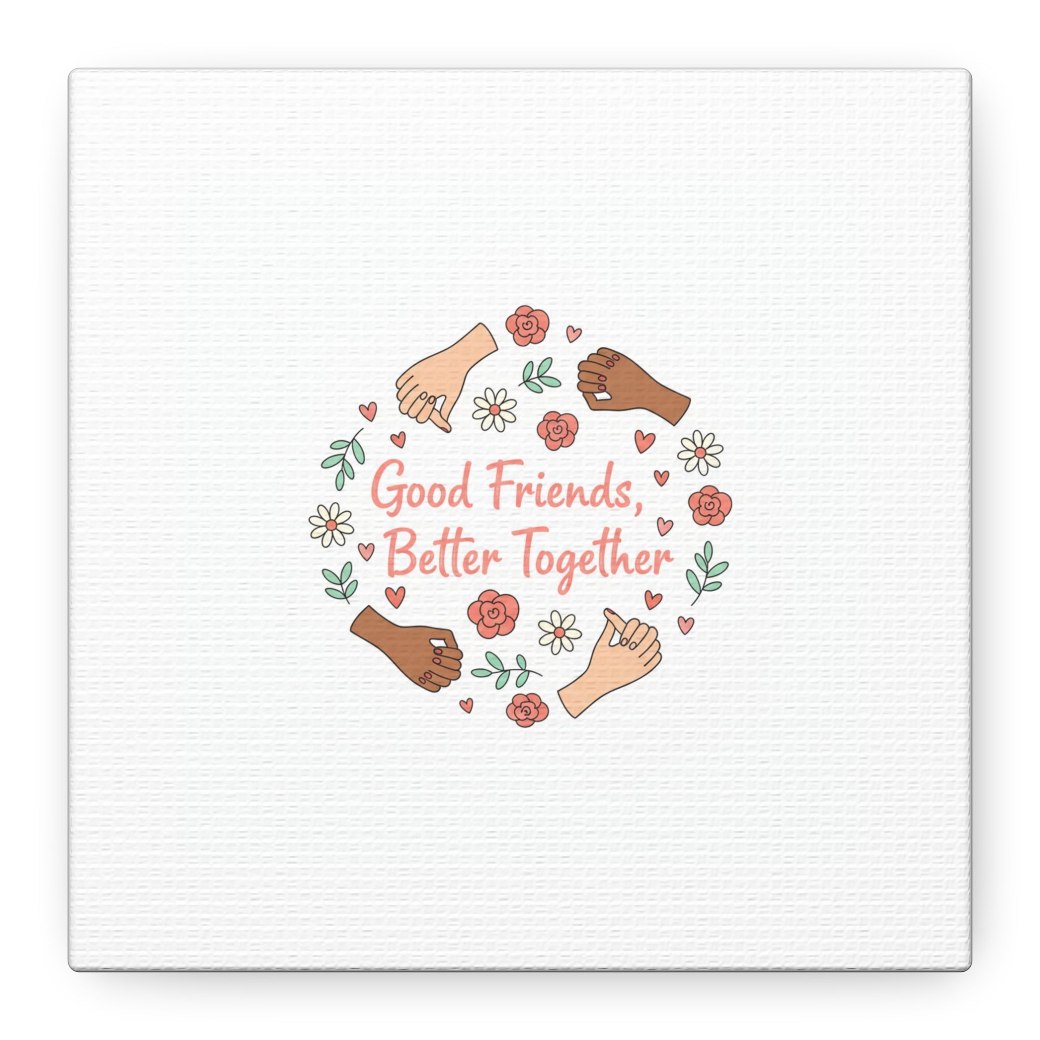 Good Friends Better Together Canvas | Friendship Valentine, Platonic Love