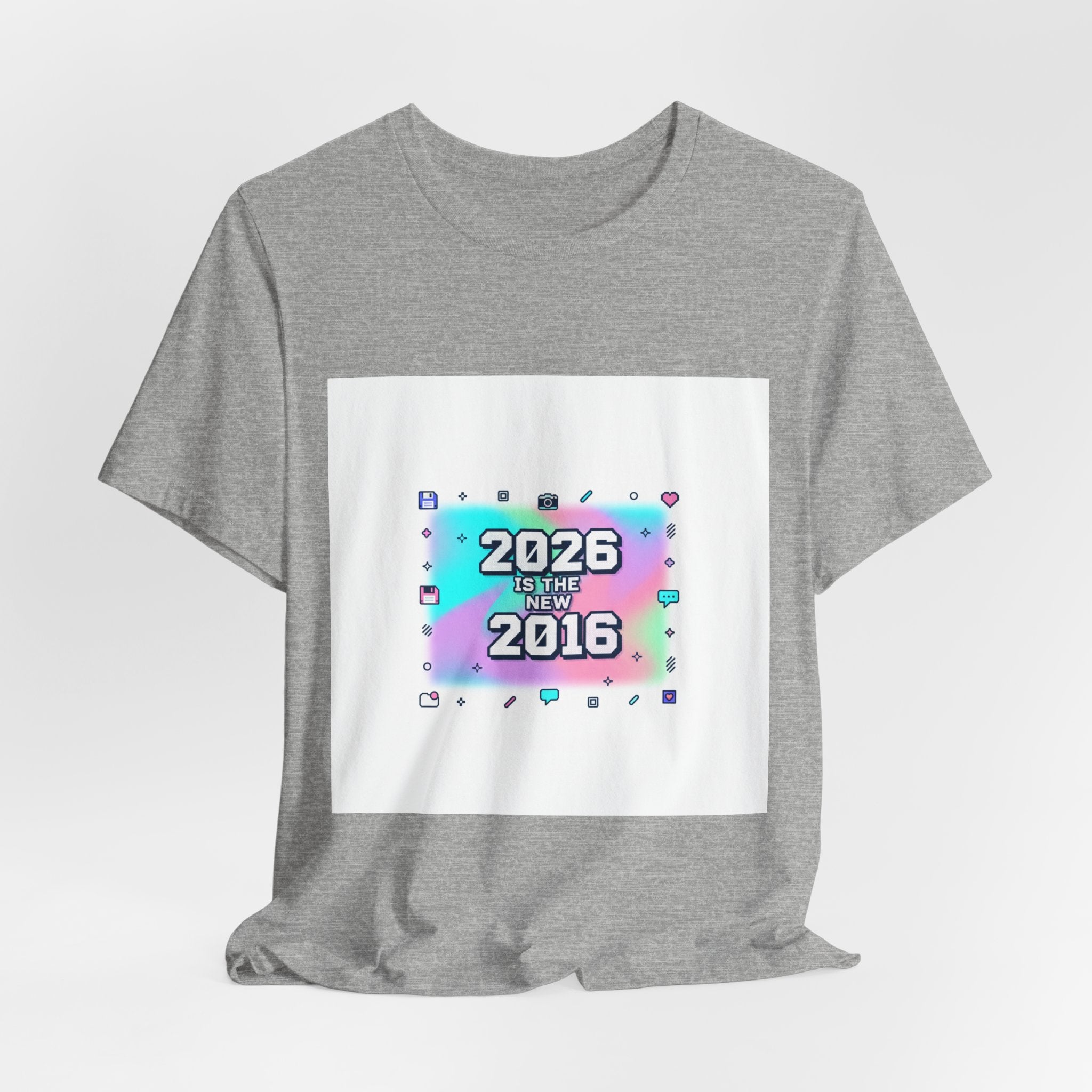 "2026 is the New 2016" T-Shirt | Y2K Nostalgia Gen Z Humor Graphic Tee