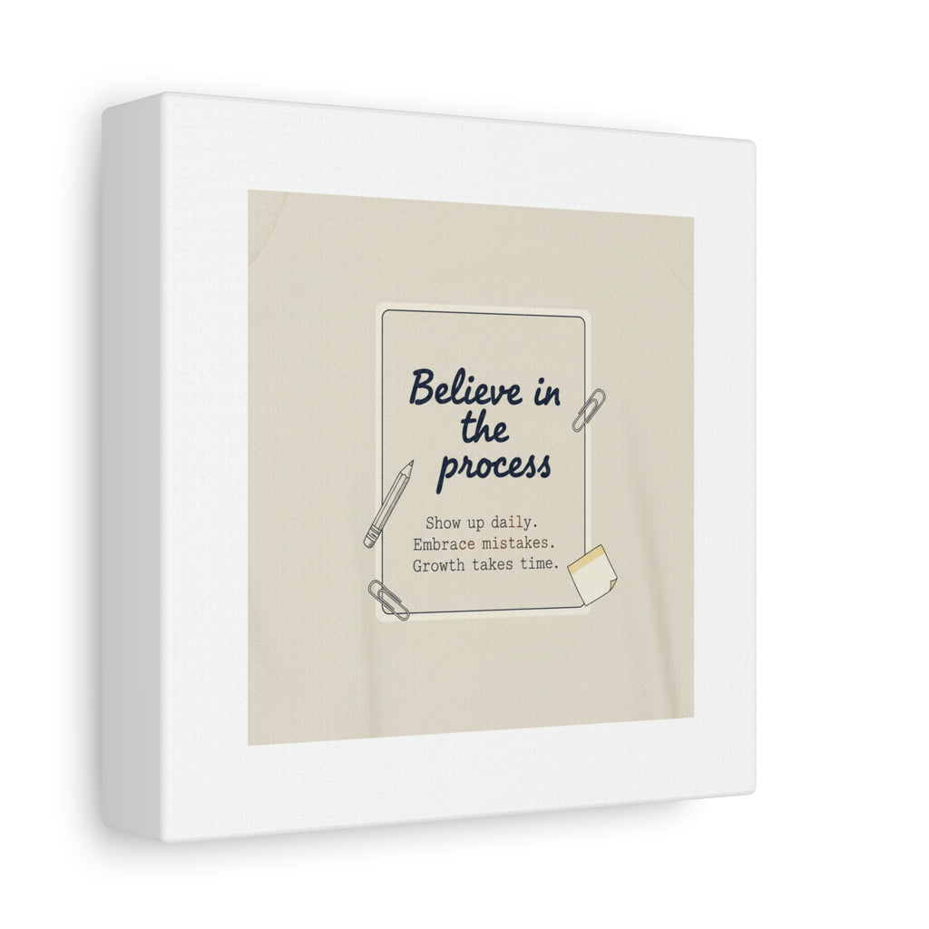 Believe in the Process Canvas | analogue note to self, handwritten reminder décor
