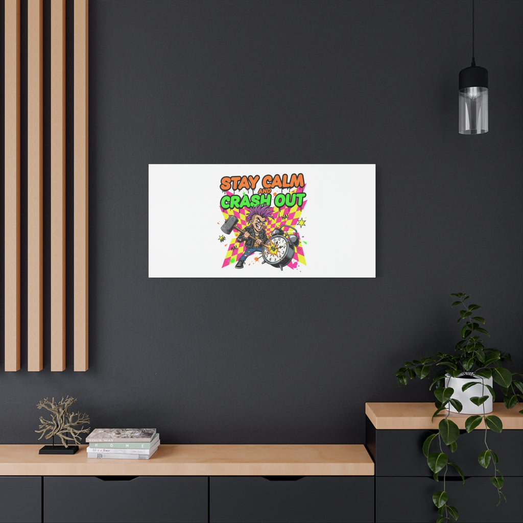 Stay Calm and Crash Out Canvas | neon skate graffiti, meltdown art