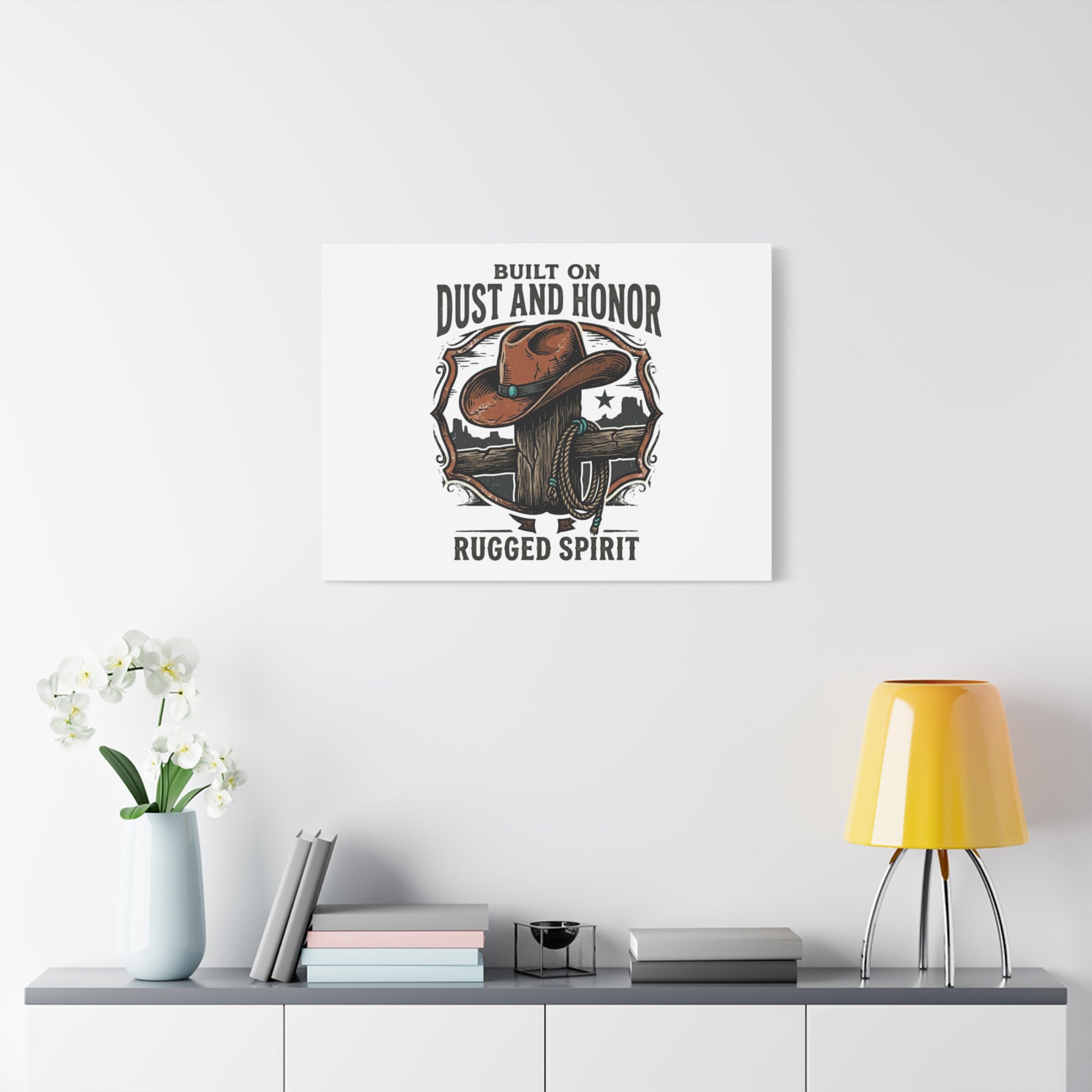 Built on Dust and Honor Canvas | Western cowboy, vintage Americana
