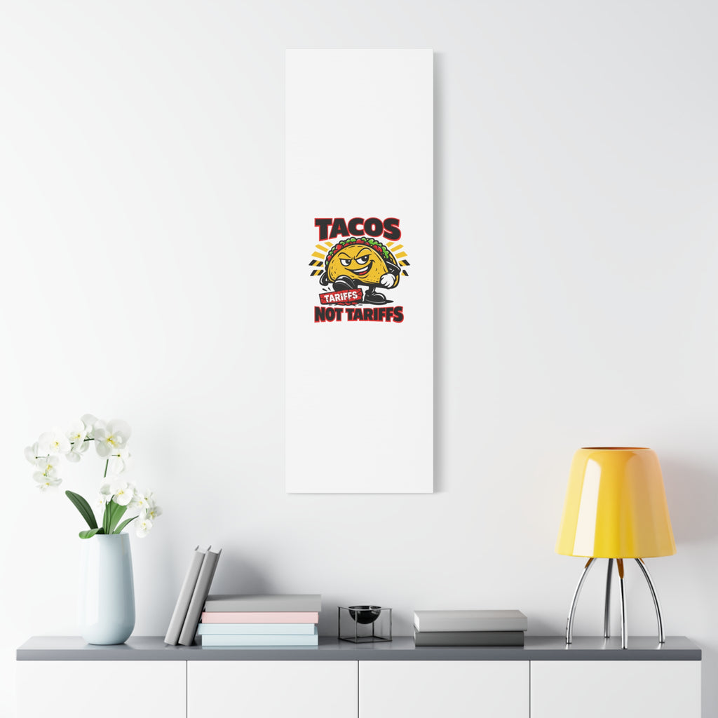 Tacos Not Tariffs Canvas | political taco pun, tariff backtrack meme